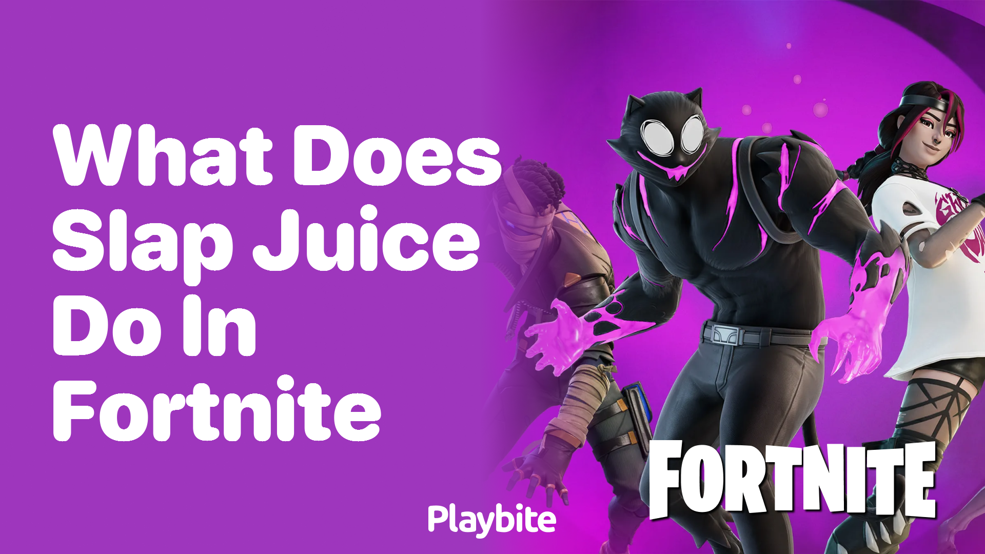What Does Slap Juice Do in Fortnite?