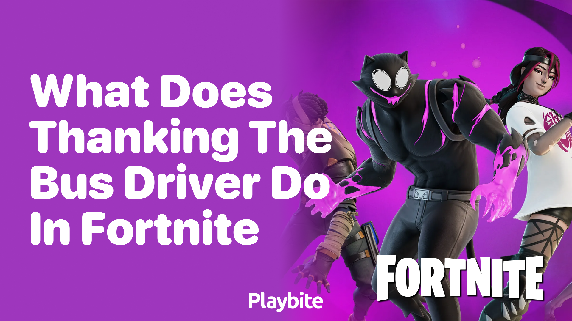 What Does Thanking the Bus Driver Do in Fortnite?