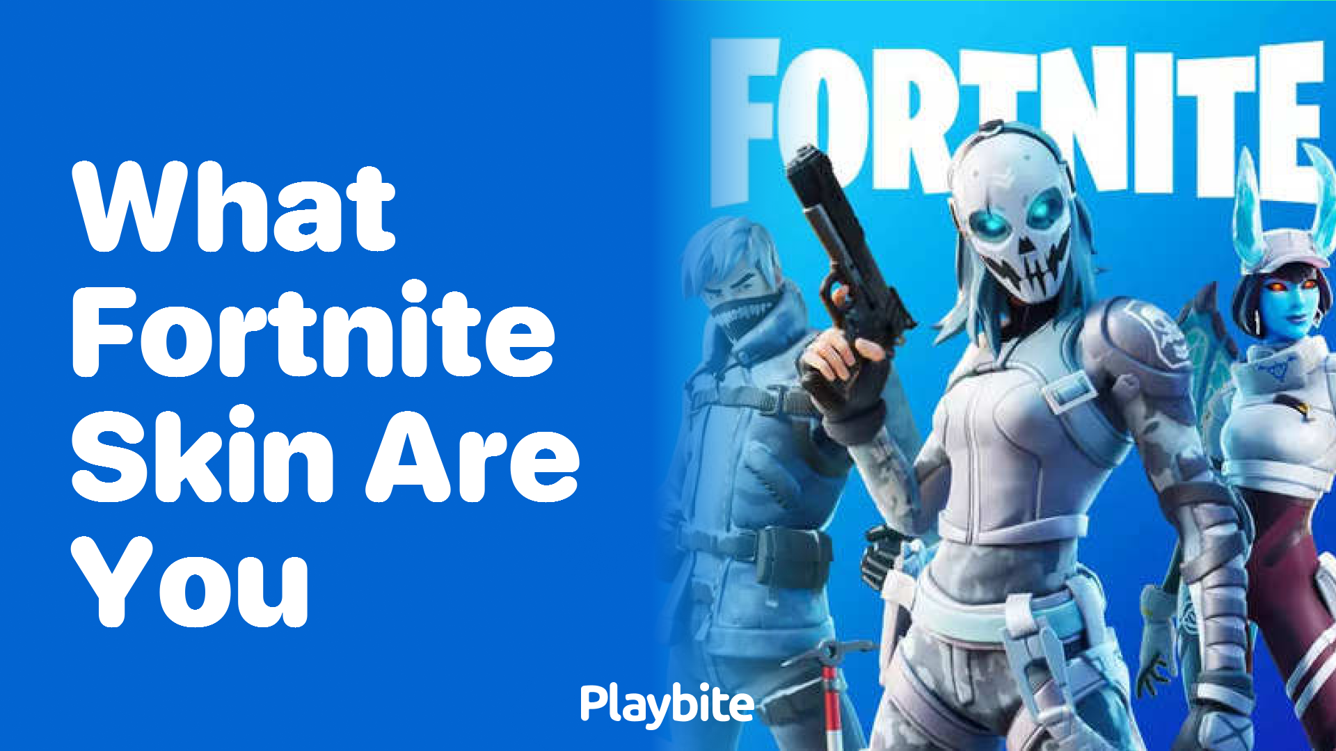 What Fortnite Skin Are You? Find Out Now!
