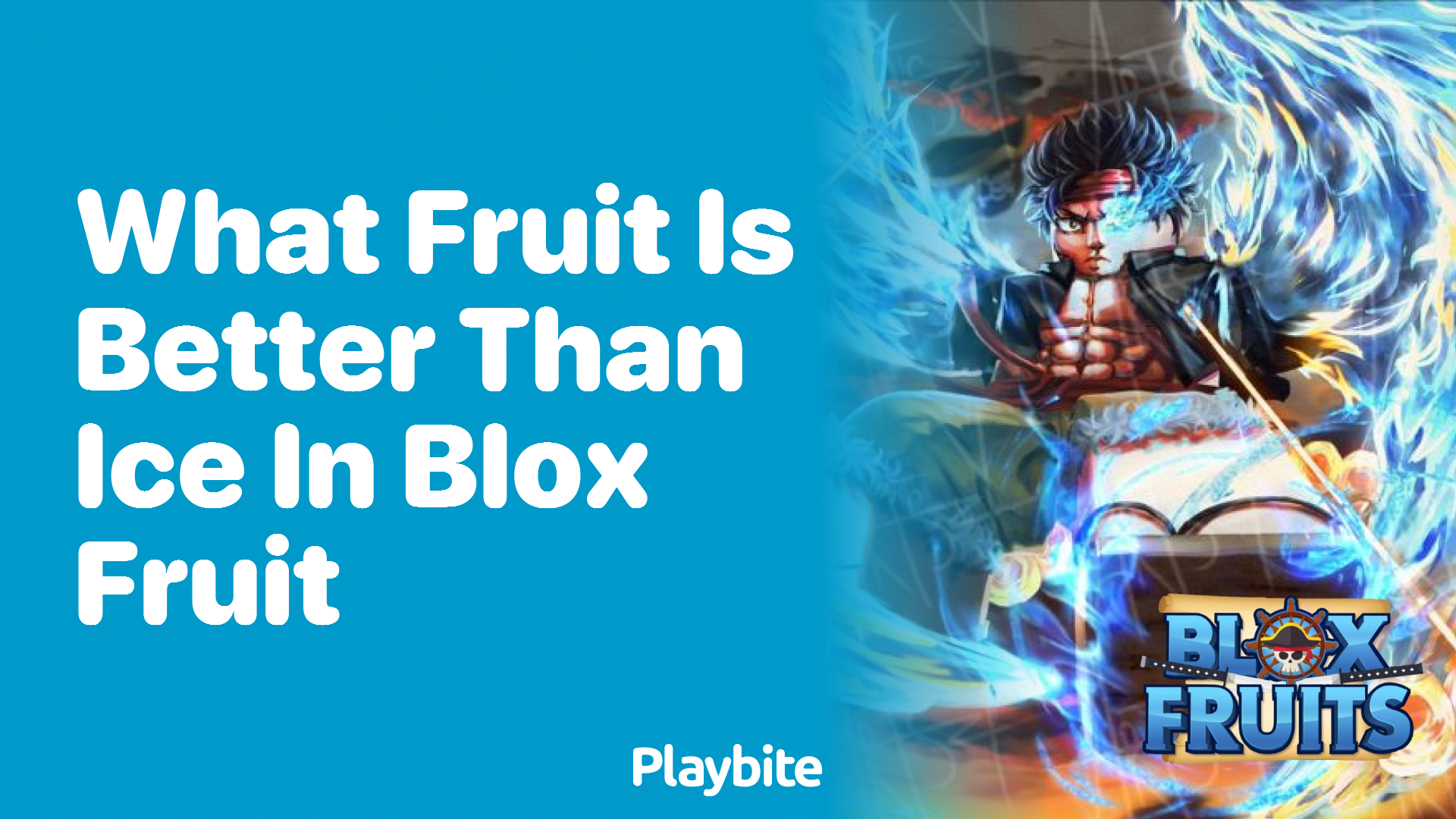 What Fruit Is Better Than Ice in Blox Fruit?