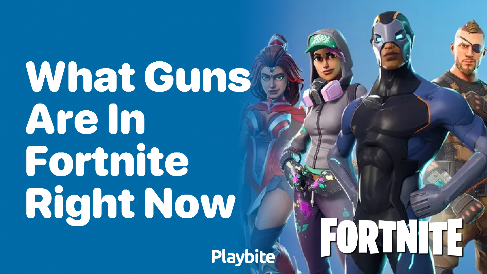 What Guns Are in Fortnite Right Now?