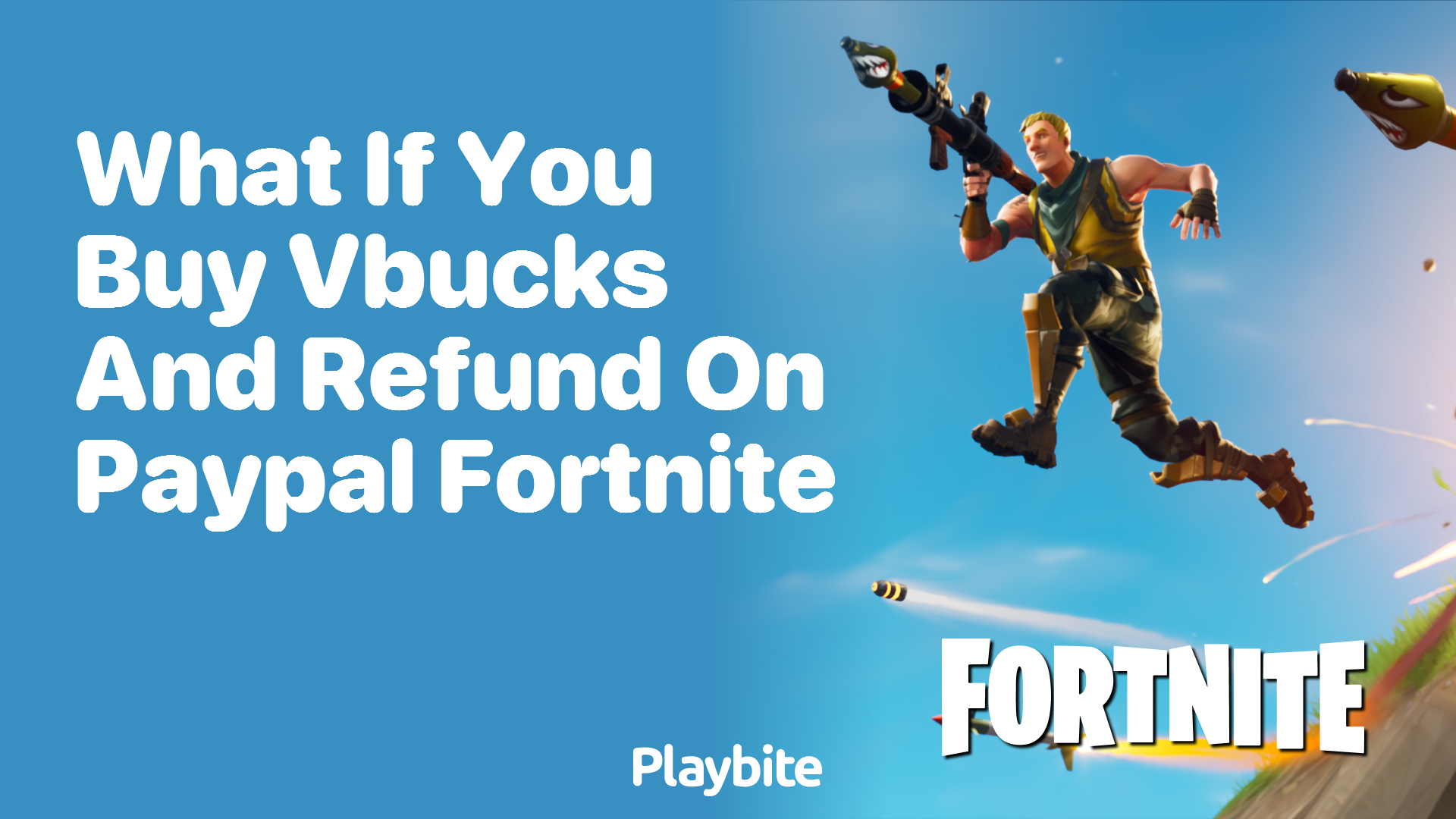 What Happens if You Buy V-Bucks and Then Refund on PayPal for Fortnite?