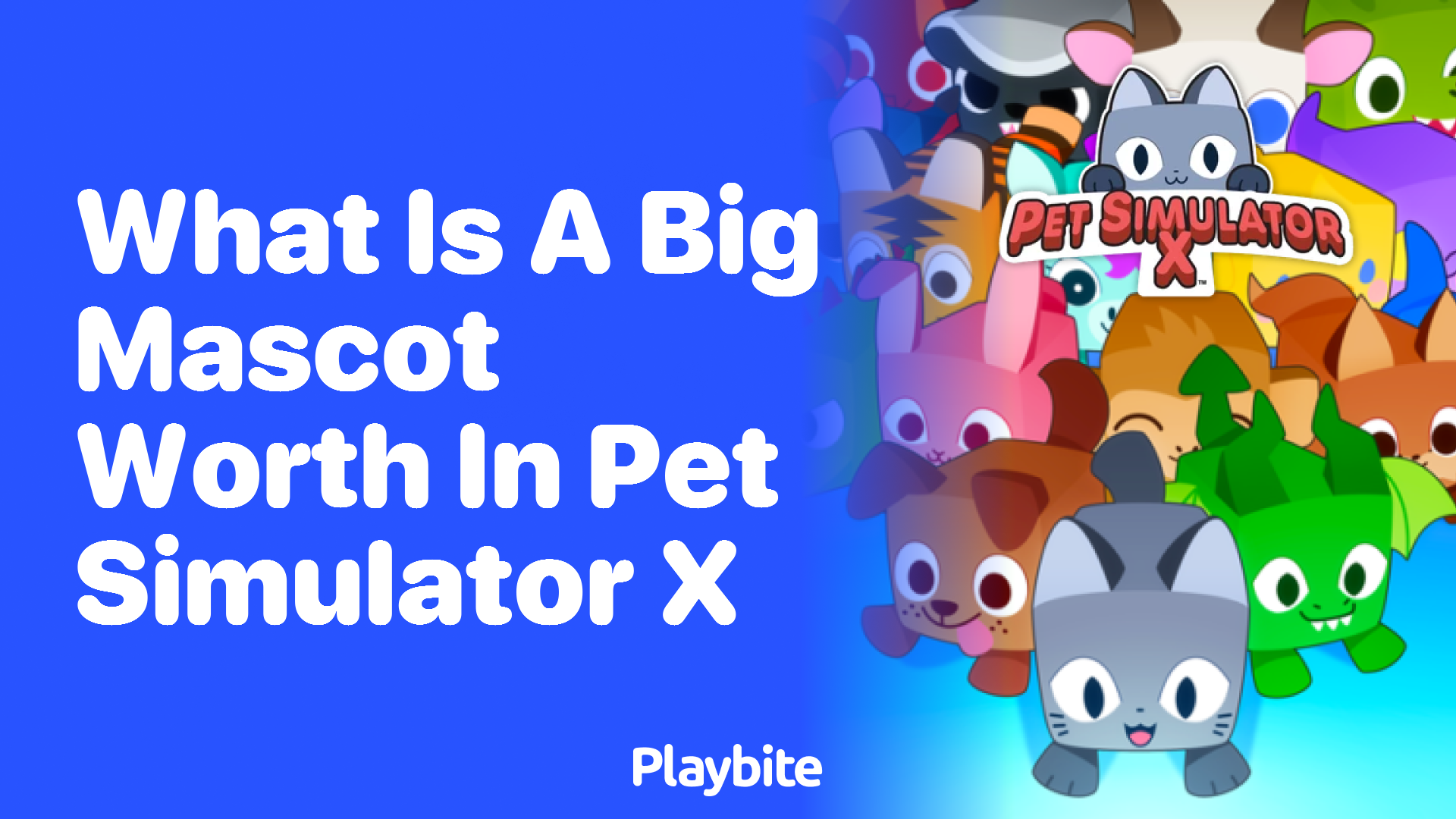 What is a Big Mascot Worth in Pet Simulator X?