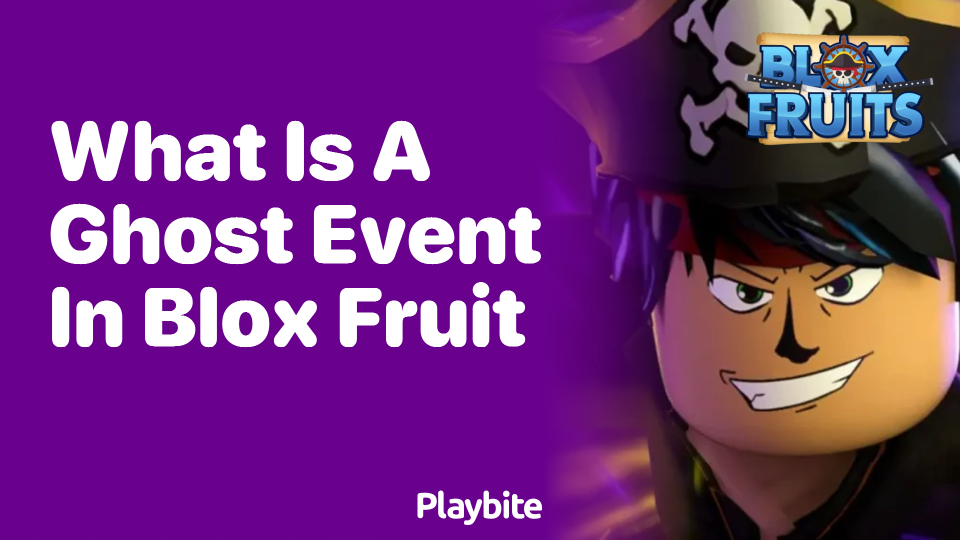 Unwrapping the Mystery: What is a Ghost Event in Blox Fruit?