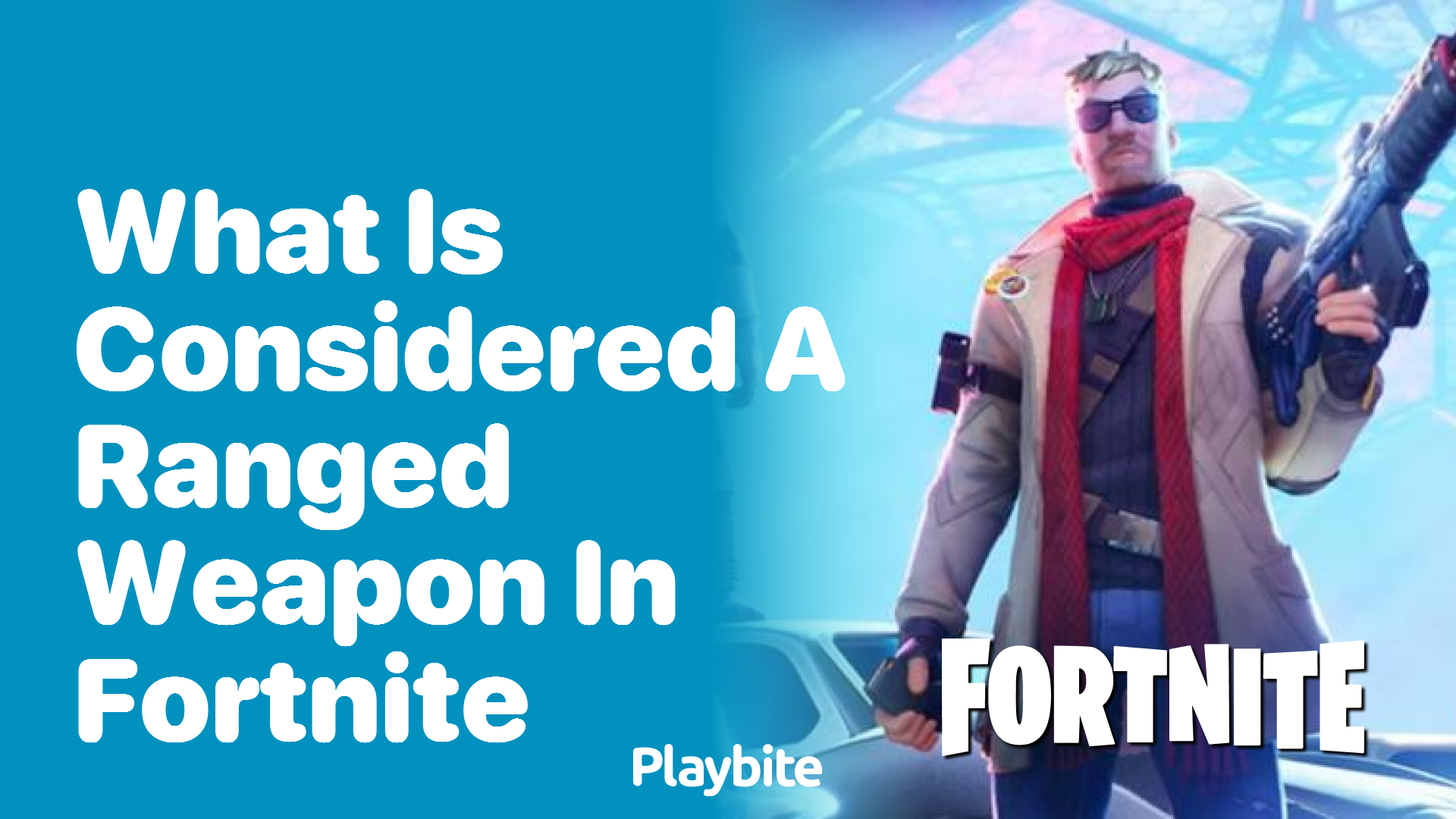 What Is Considered a Ranged Weapon in Fortnite?
