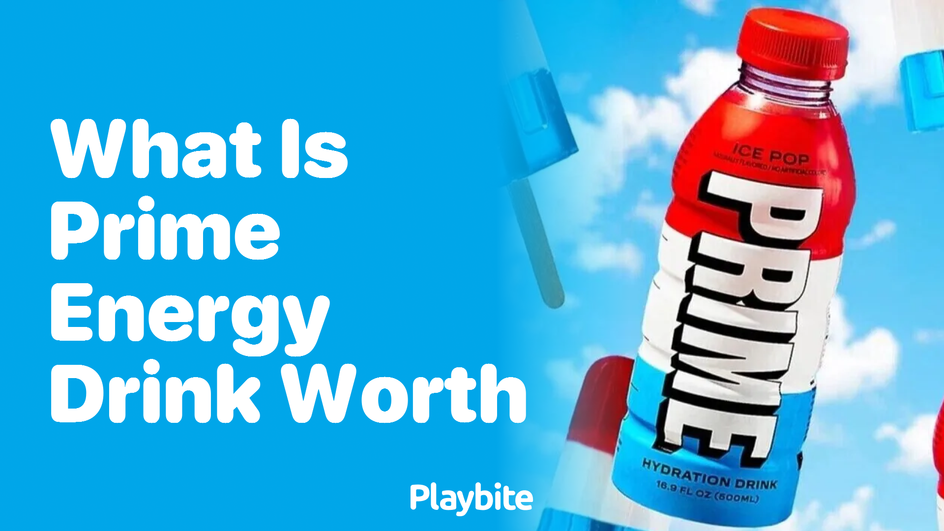 What is Prime Energy Drink Worth? Unveiling the Value