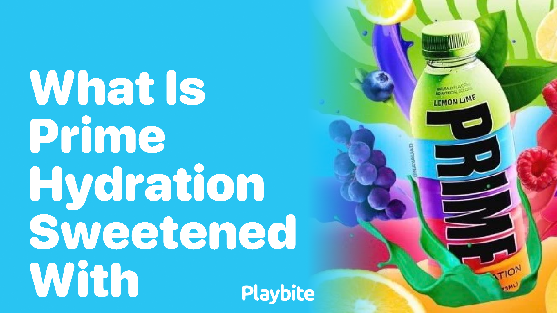What Is Prime Hydration Sweetened With?