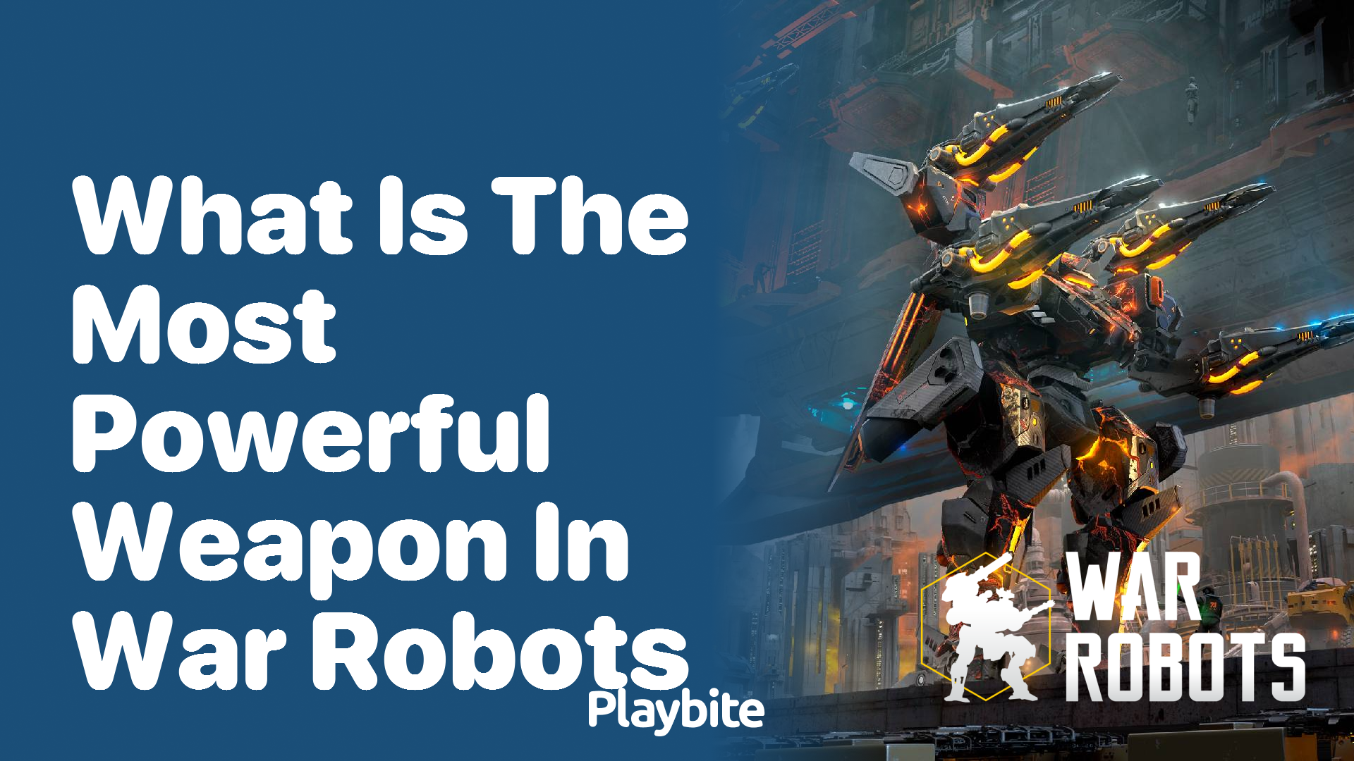 What Is the Most Powerful Weapon in War Robots?