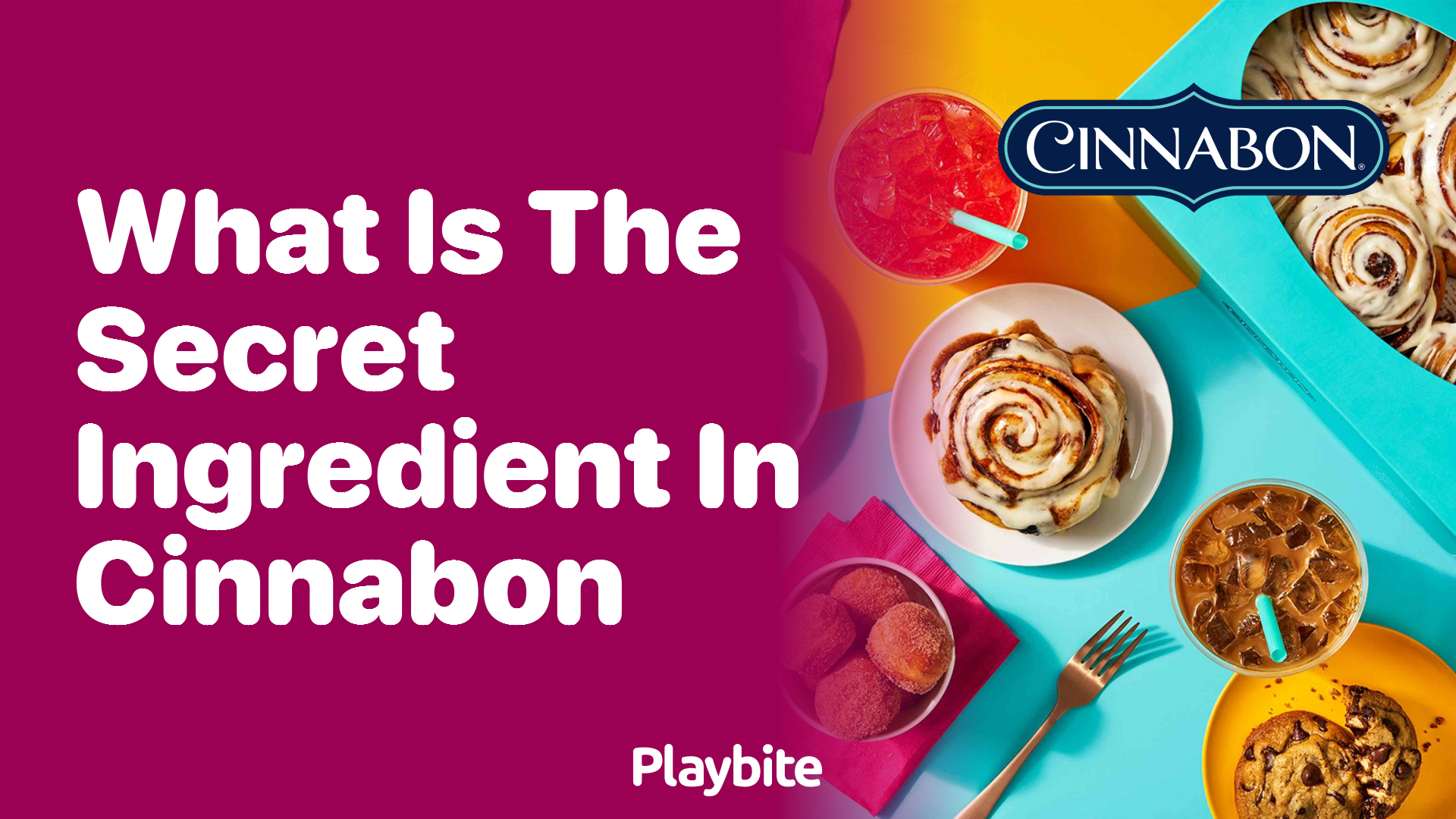 What is the Secret Ingredient in Cinnabon?