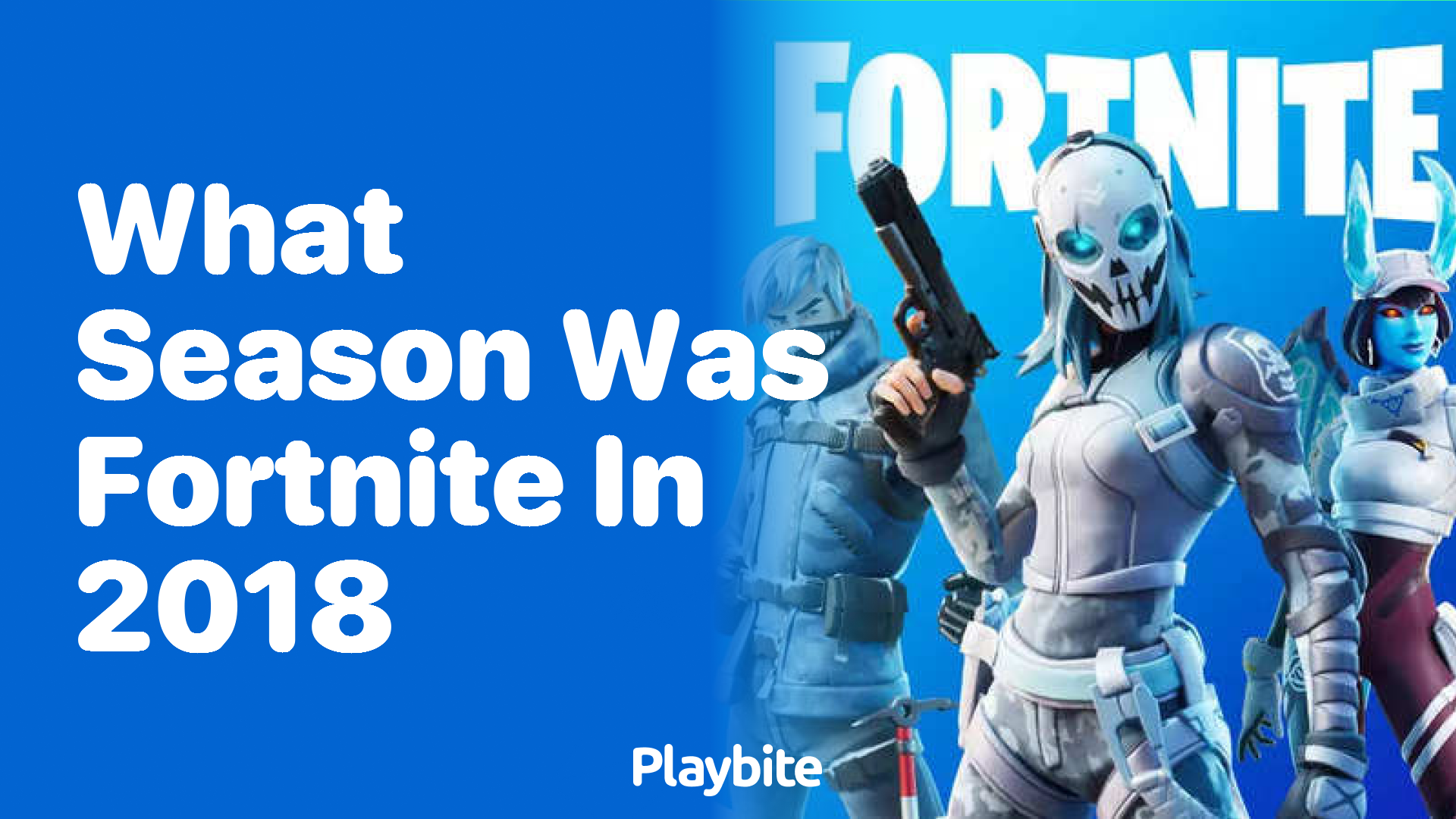 Discover What Season Fortnite Was In During 2018