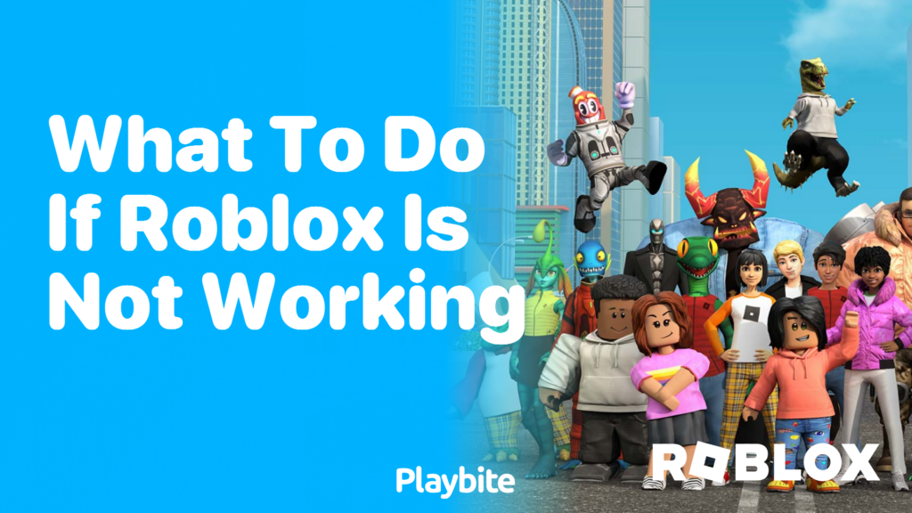 What to Do If Roblox Is Not Working? Playbite