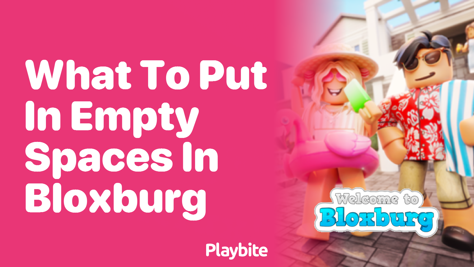 What to Put in Empty Spaces in Bloxburg Playbite