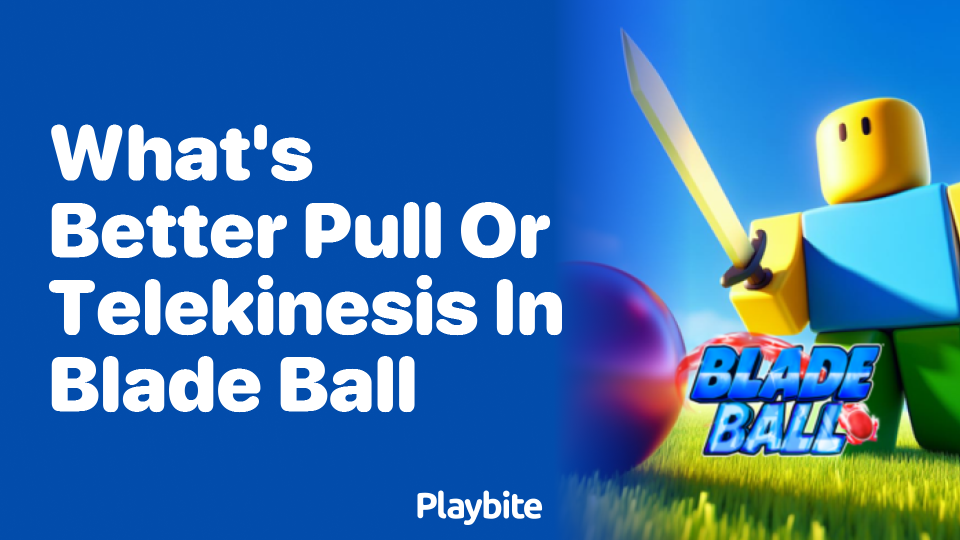 What’s Better in Blade Ball: Pull or Telekinesis?