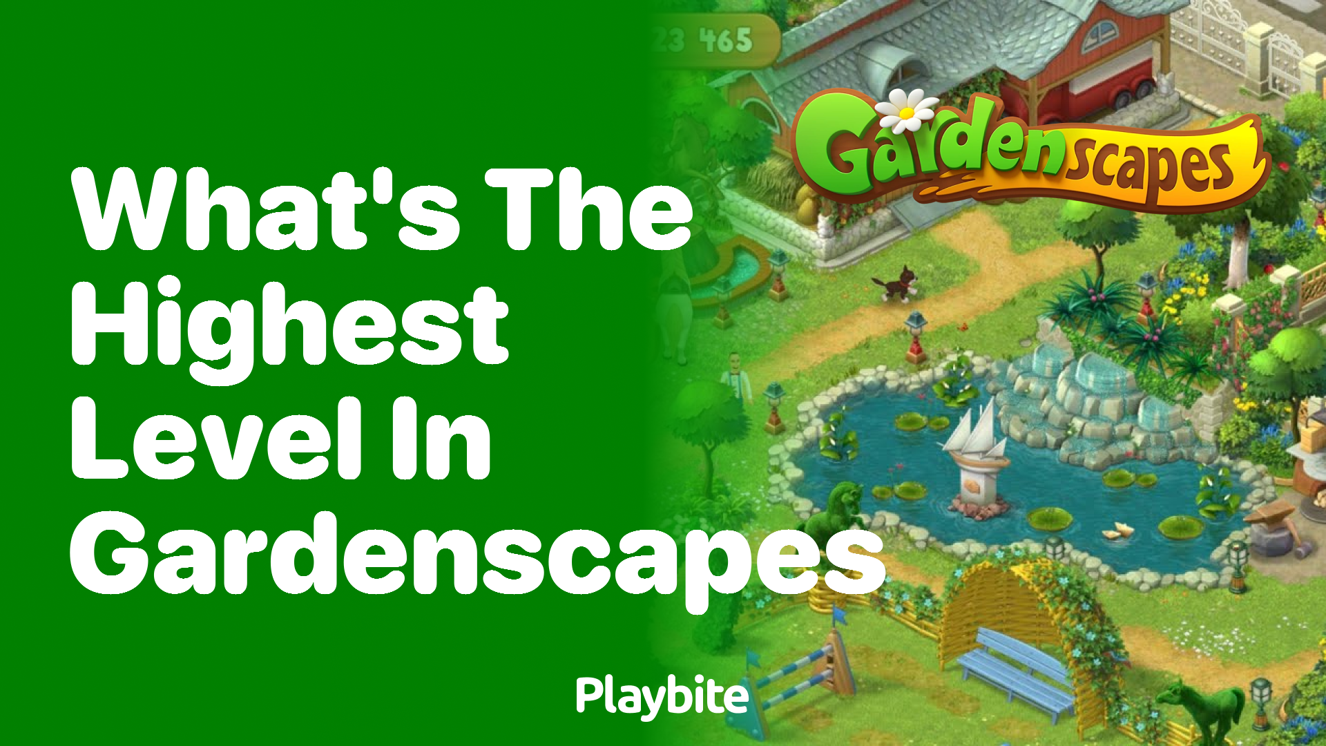 What’s the Highest Level in Gardenscapes?