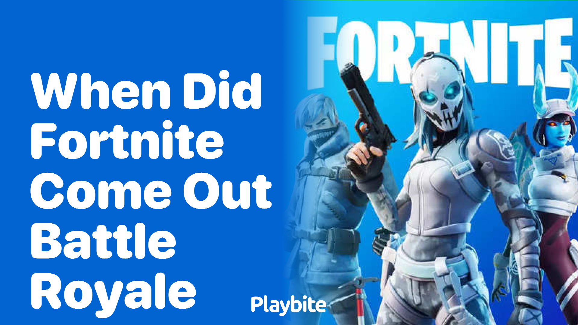 When Did Fortnite Battle Royale Come Out?