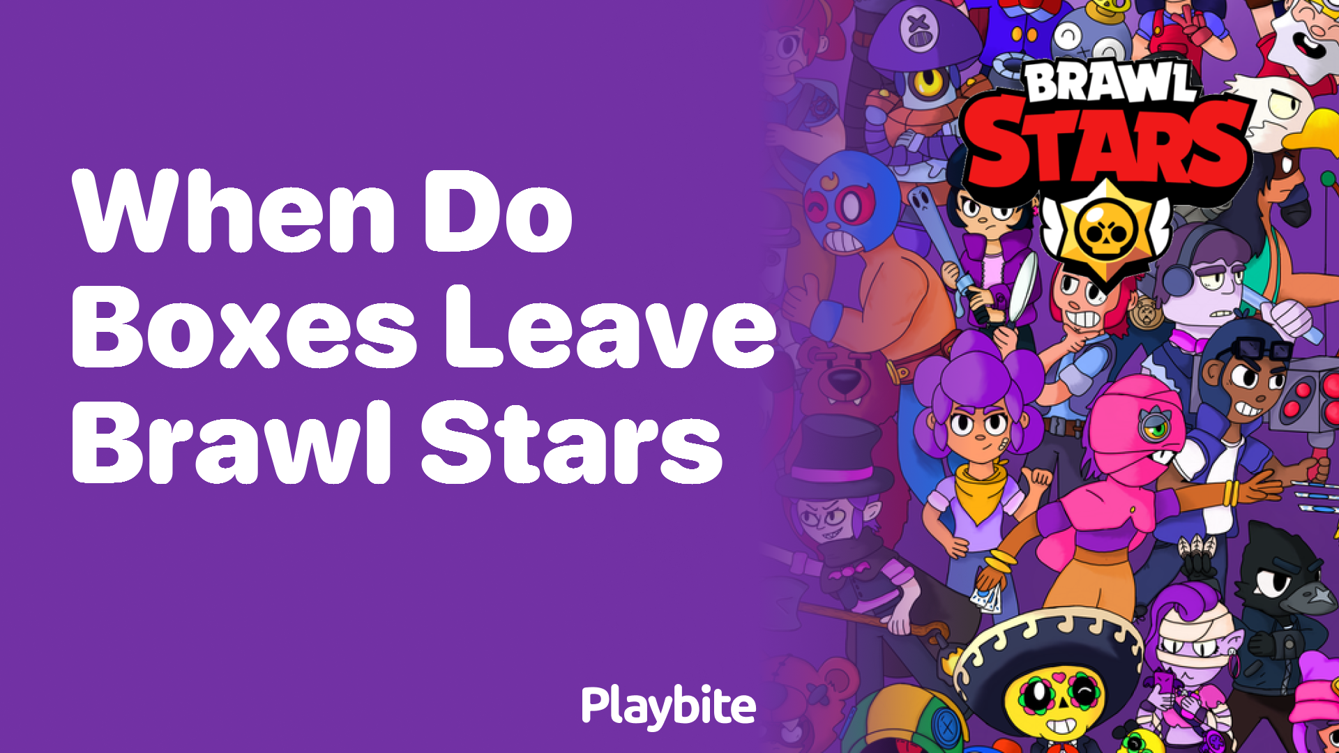 When Do Boxes Leave Brawl Stars? Find Out Here!