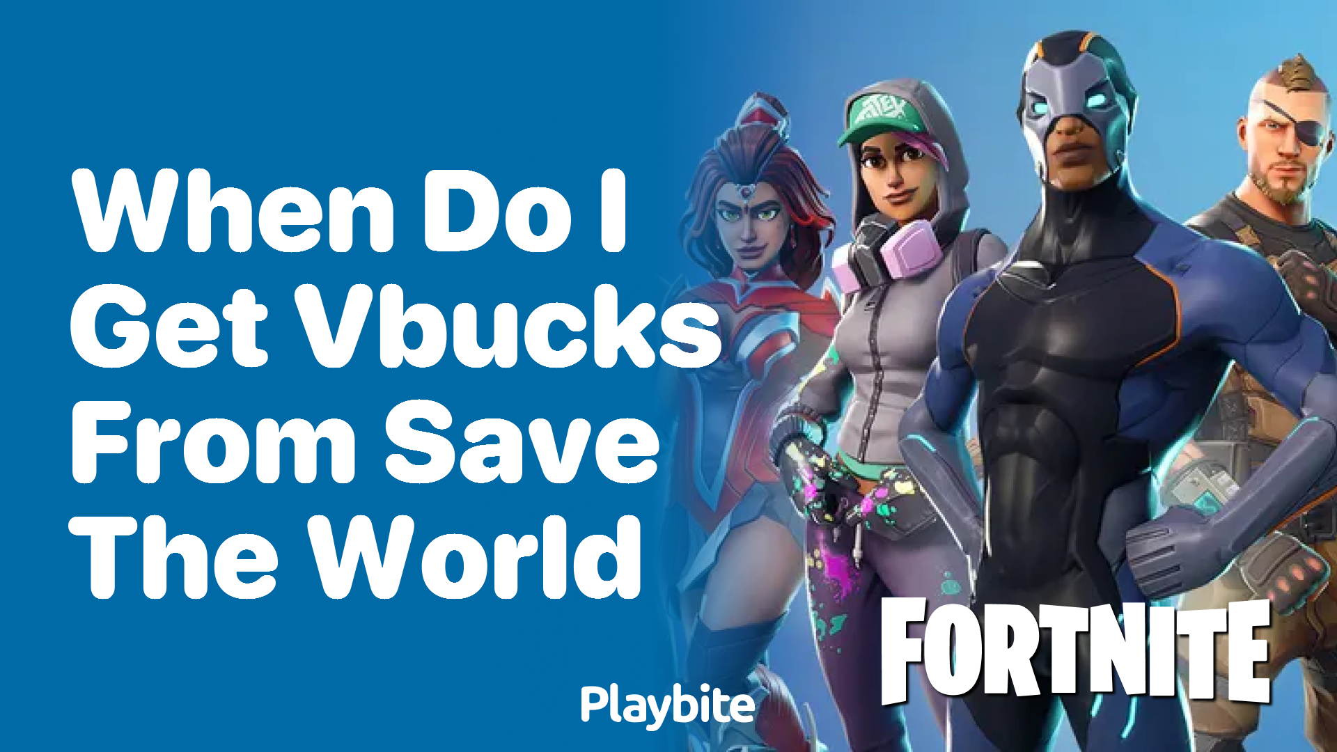 When Do I Get V-Bucks from Save the World in Fortnite?