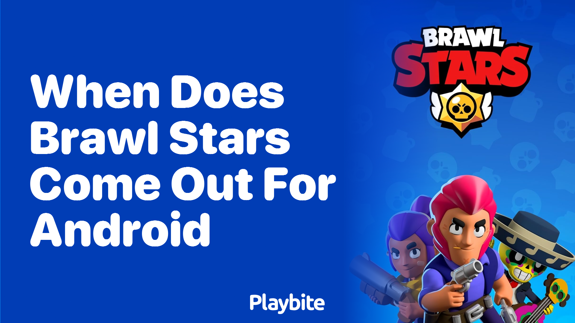 When Did Brawl Stars Come Out for Android?
