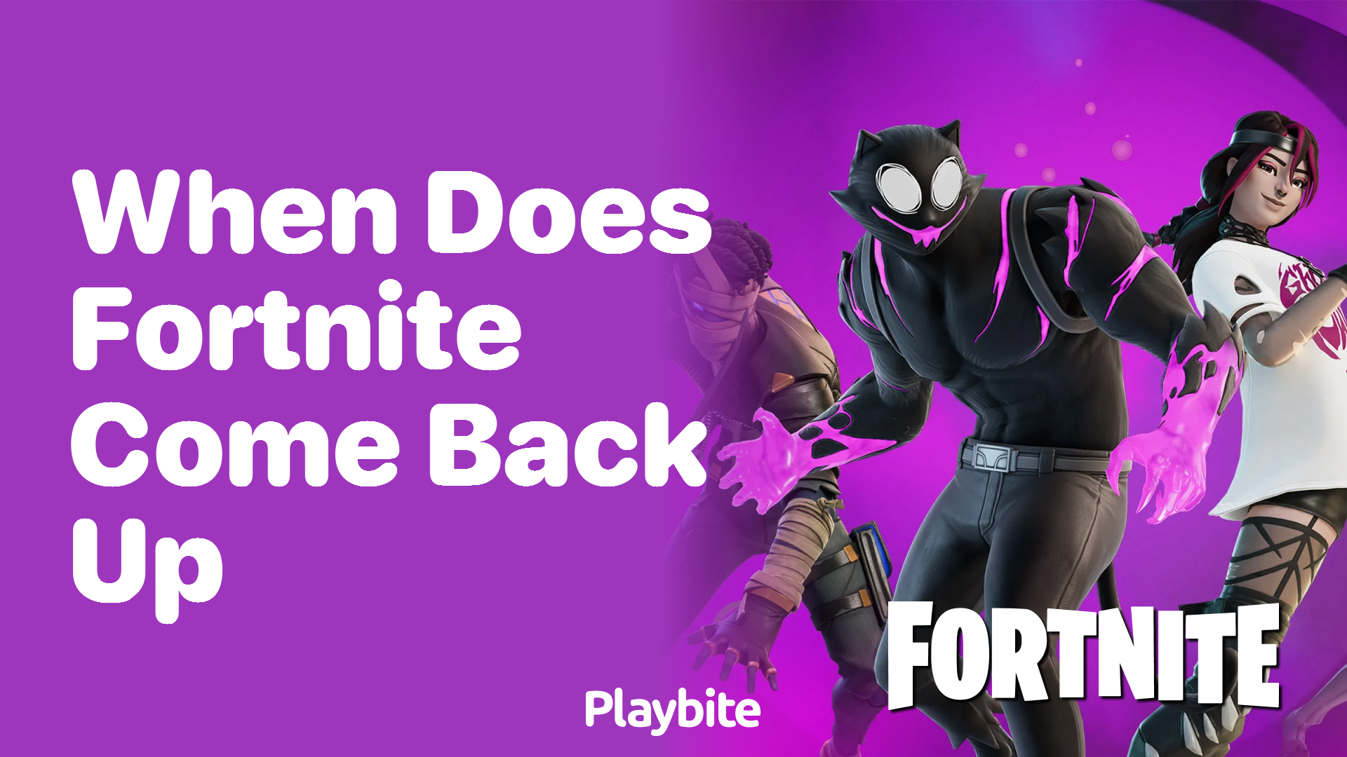 When Does Fortnite Come Back Up?
