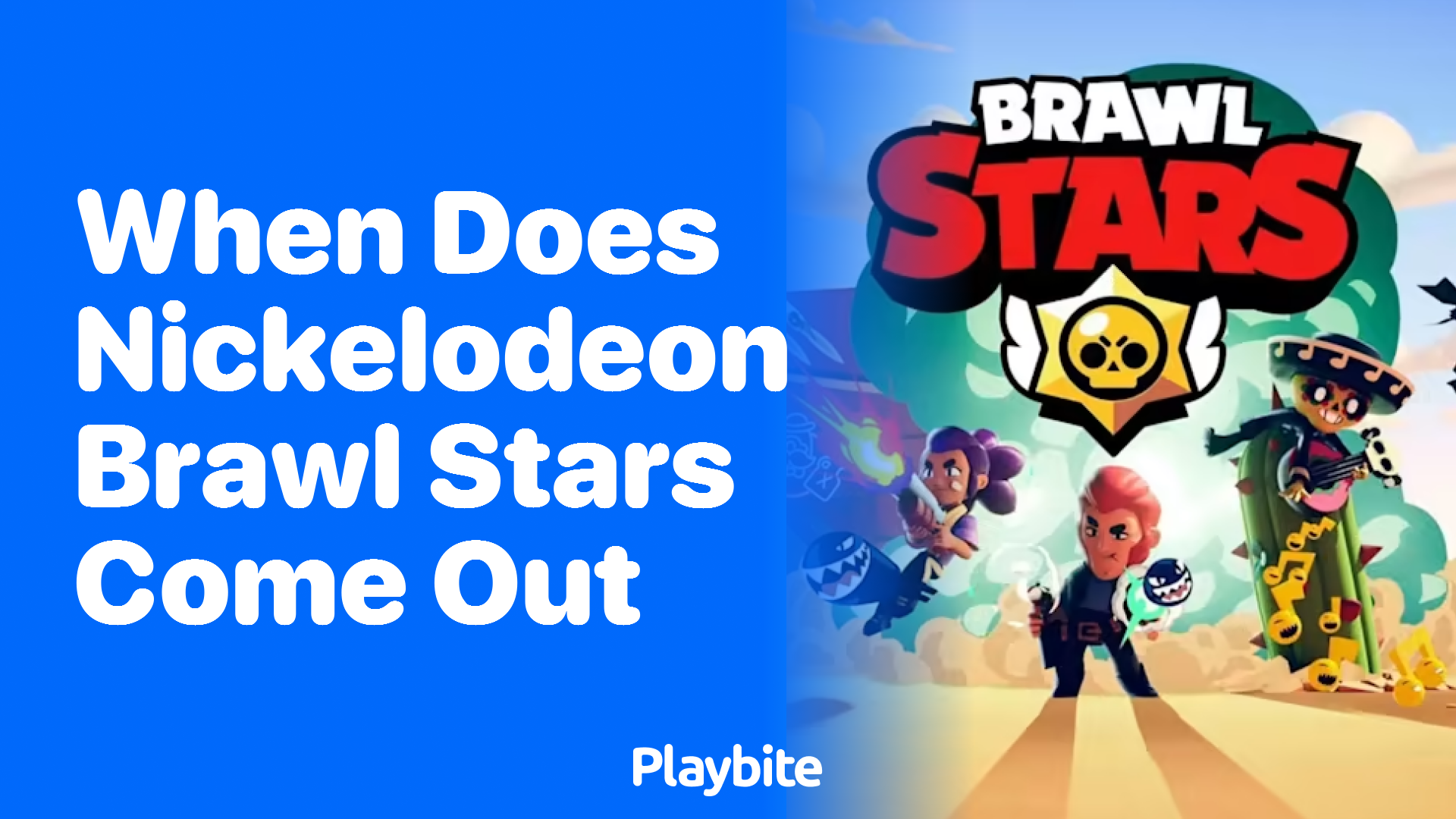 When Does Nickelodeon Brawl Stars Come Out? Playbite