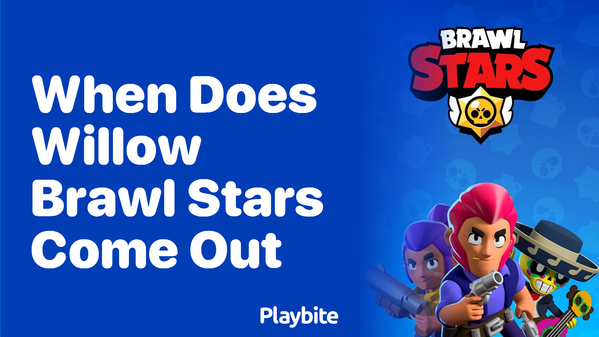 When Does Willow in Brawl Stars Come Out?