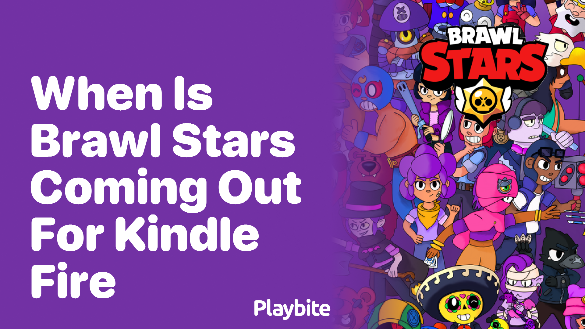 When is Brawl Stars Coming Out for Kindle Fire?
