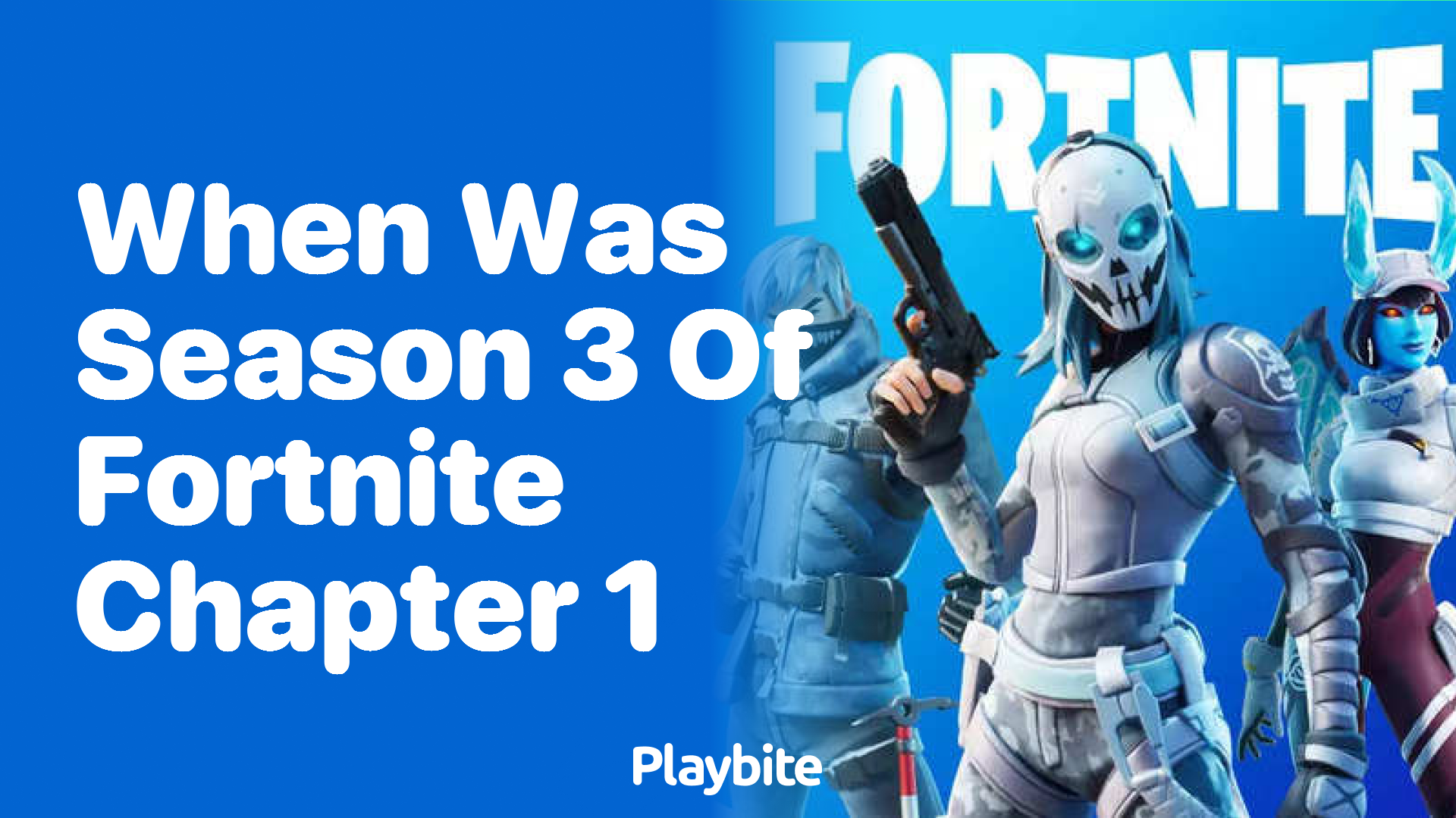 When was Season 3 of Fortnite Chapter 1?