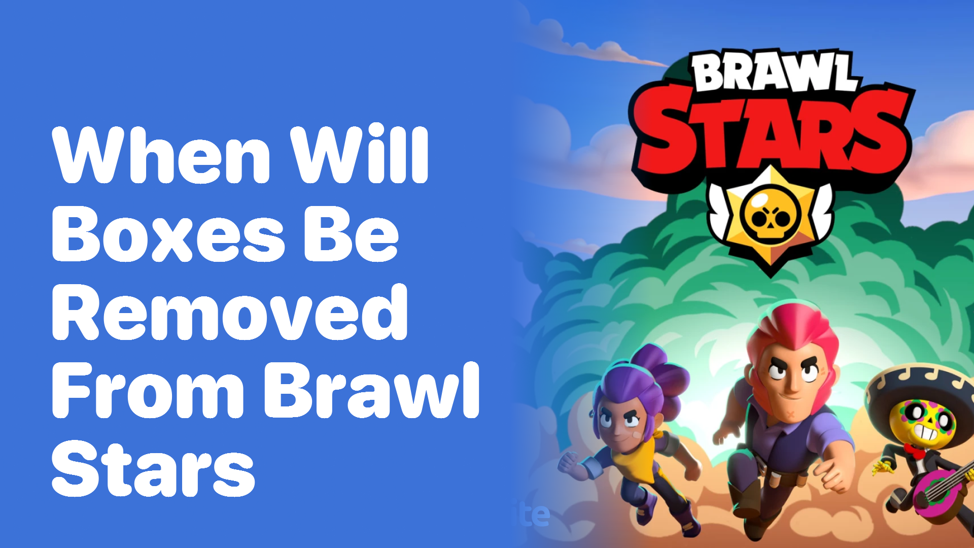 When Will Boxes Be Removed from Brawl Stars?