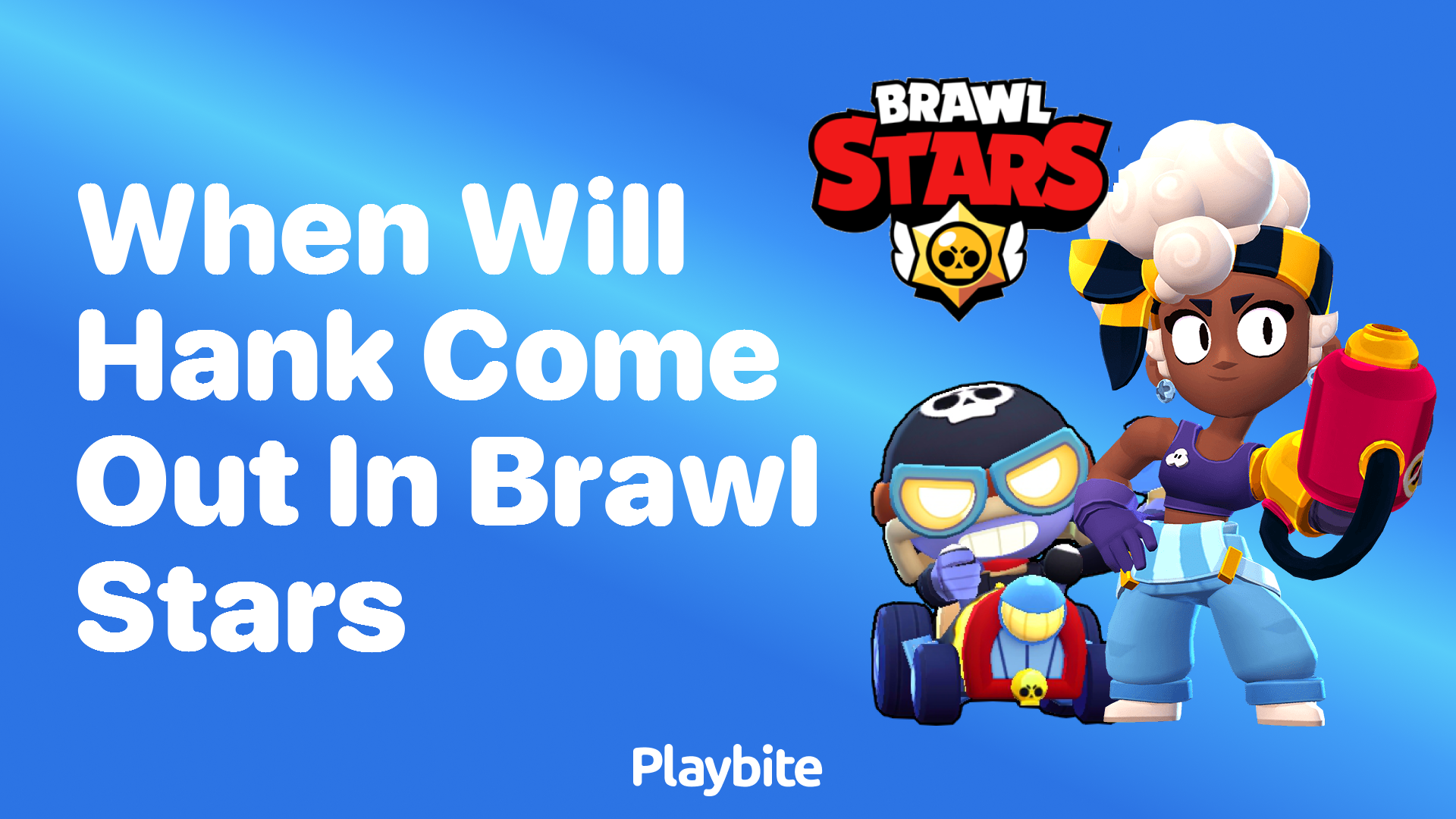 When Will Hank Come Out in Brawl Stars?