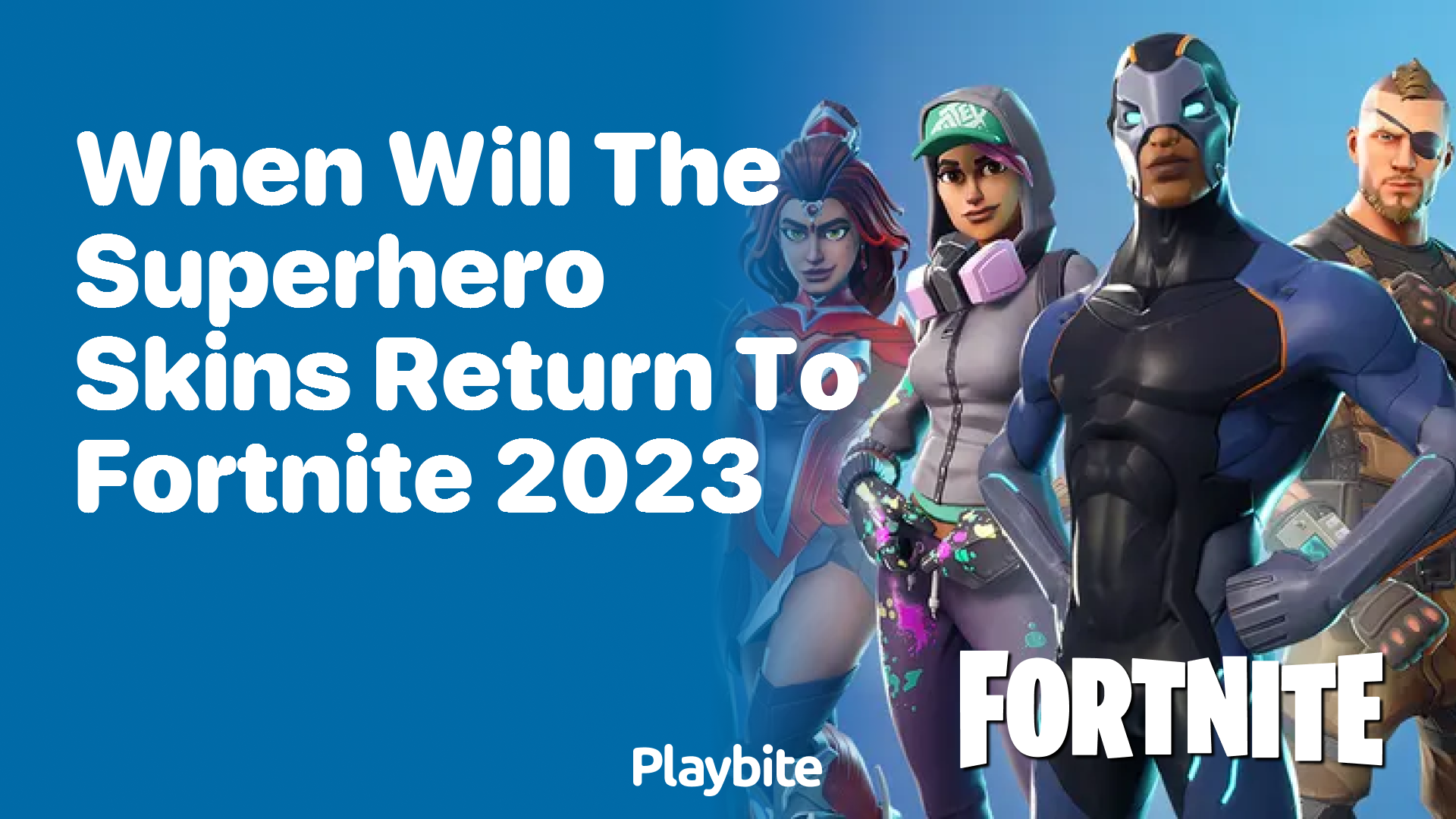 When Will the Superhero Skins Return to Fortnite in 2023?