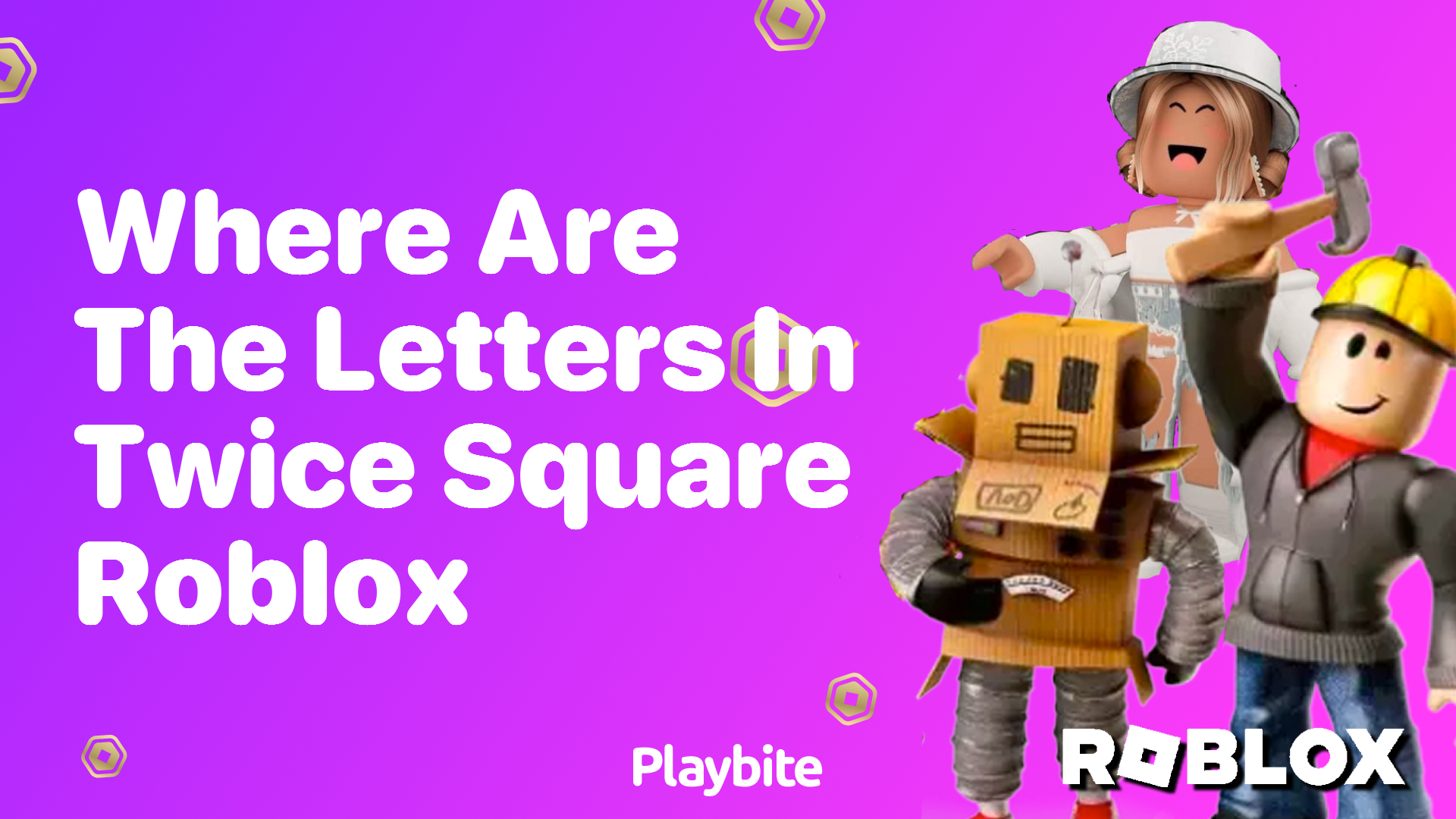 Where Are the Letters in Twice Square Roblox?