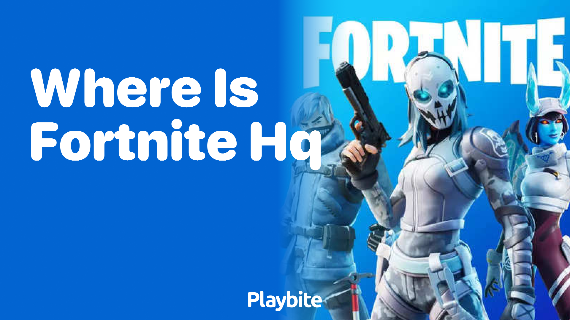 Where Is Fortnite HQ Located?