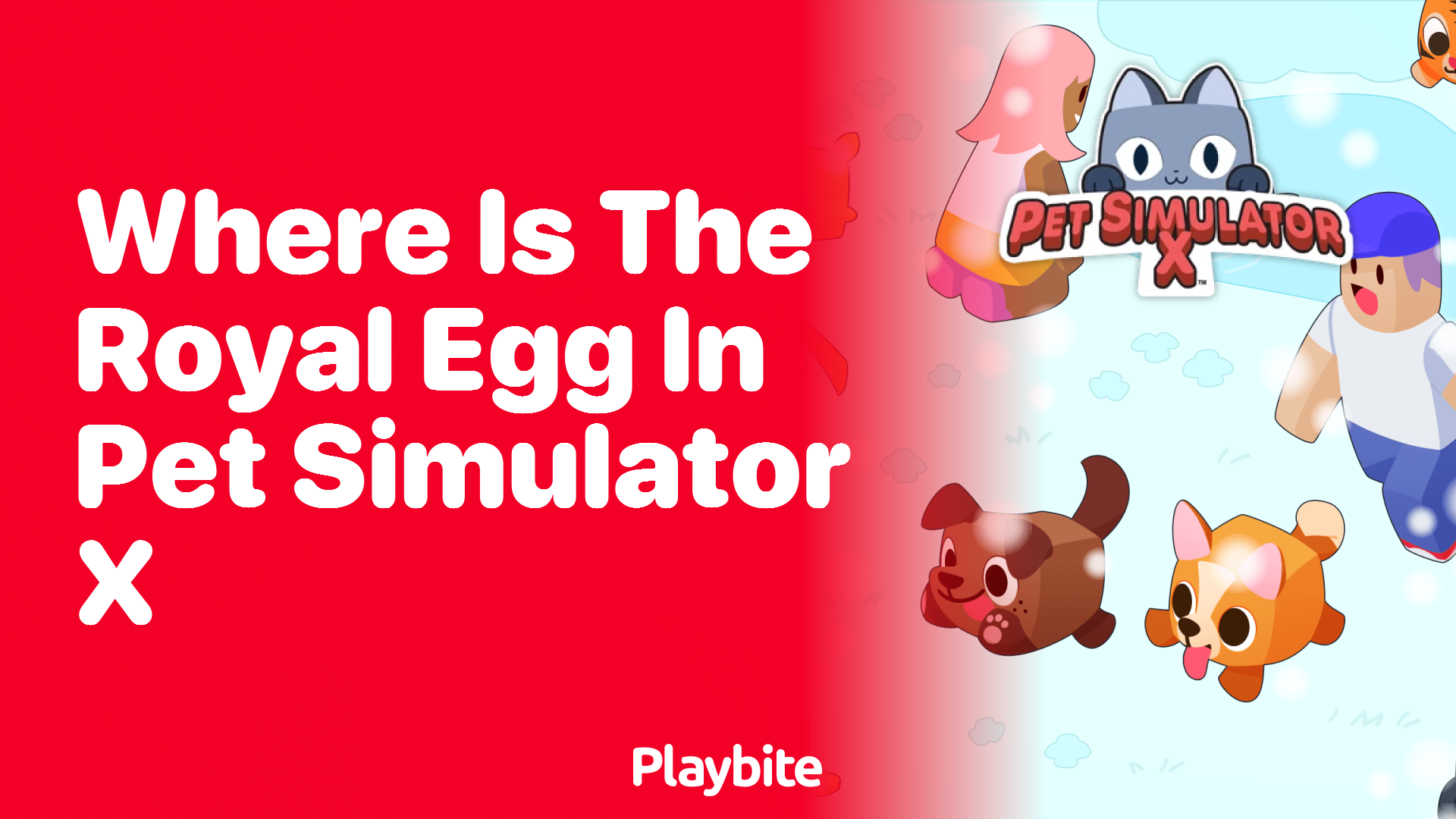 Where Is The Royal Egg In Pet Simulator X? Find Out Here!