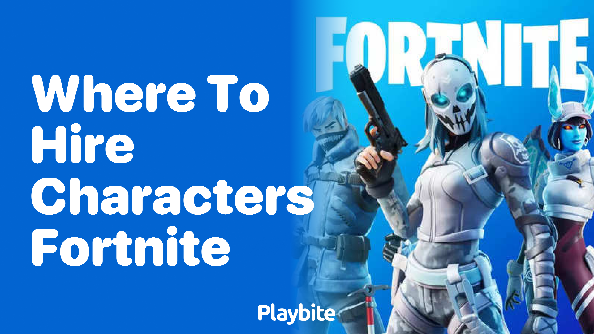 Where to Hire Characters in Fortnite? Find Out Here!