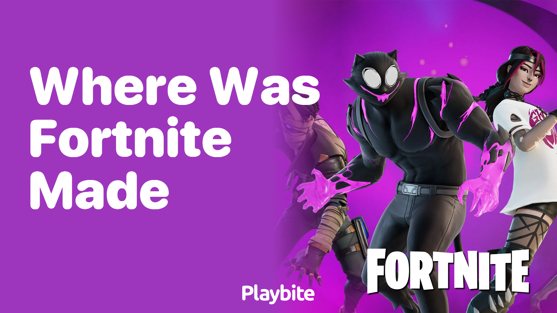 Where was Fortnite Made?