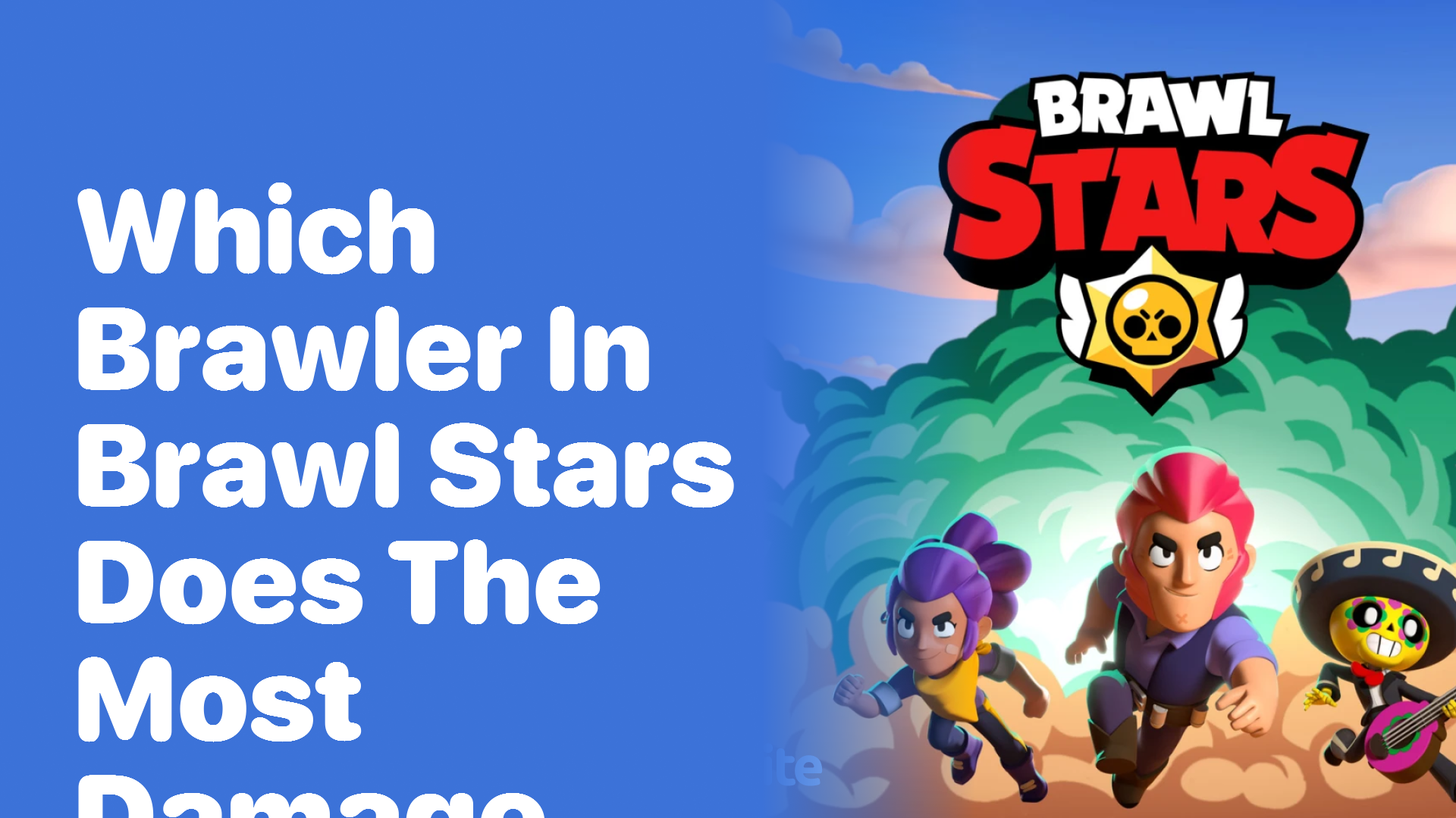 Which Brawler in Brawl Stars Does the Most Damage?
