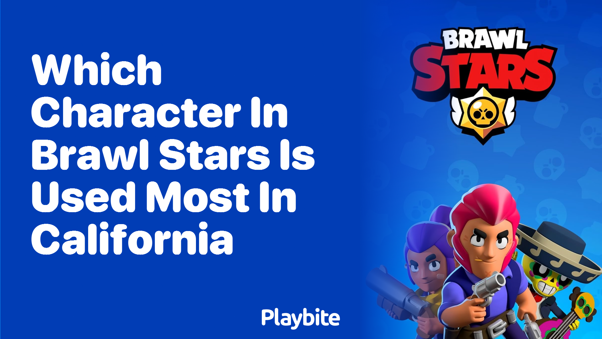 Which Character in Brawl Stars Is Used Most in California?
