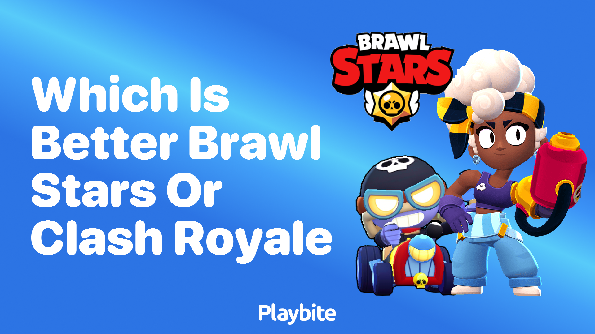 Which is Better: Brawl Stars or Clash Royale?