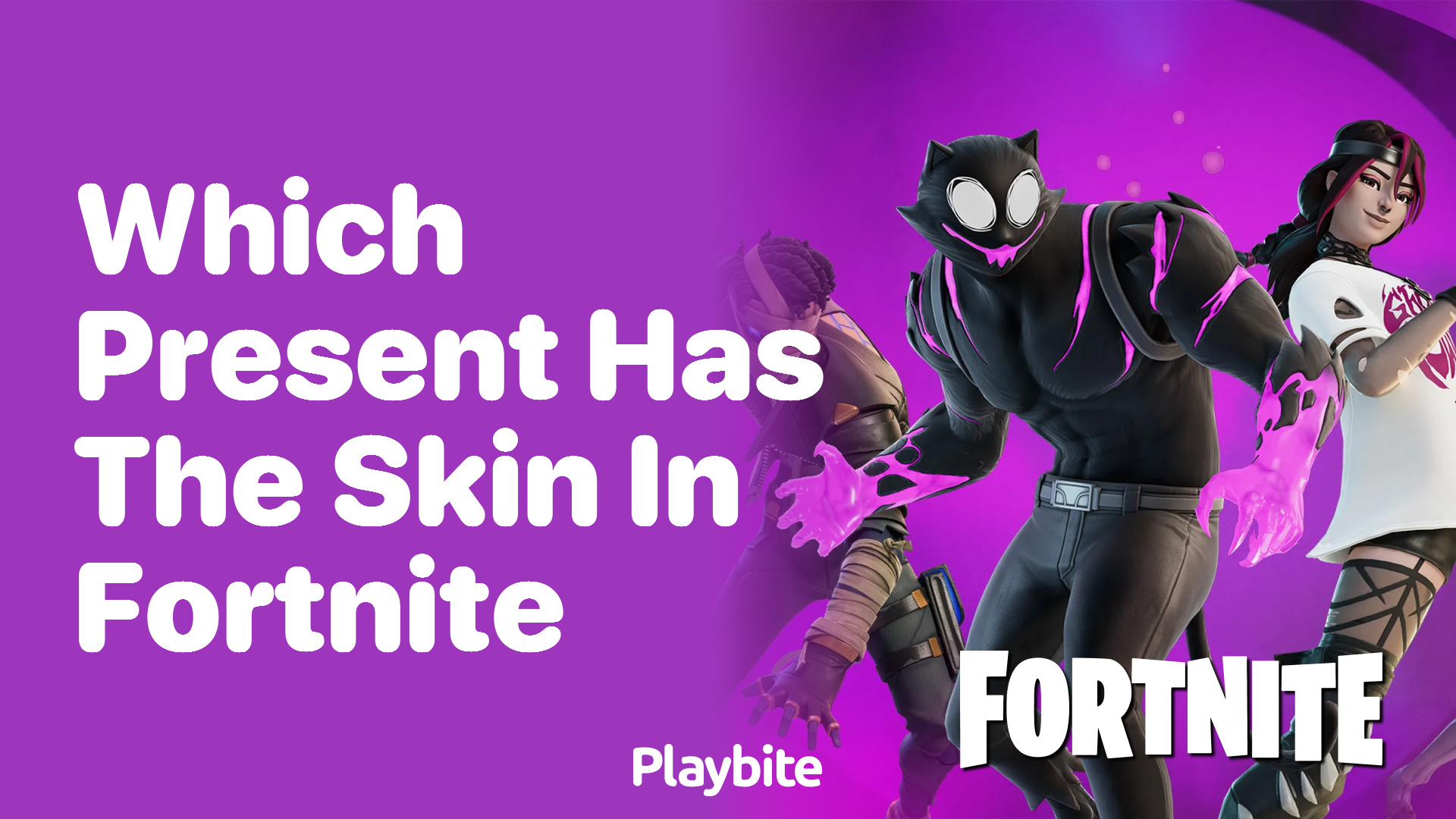 Which Present Has the Skin in Fortnite?