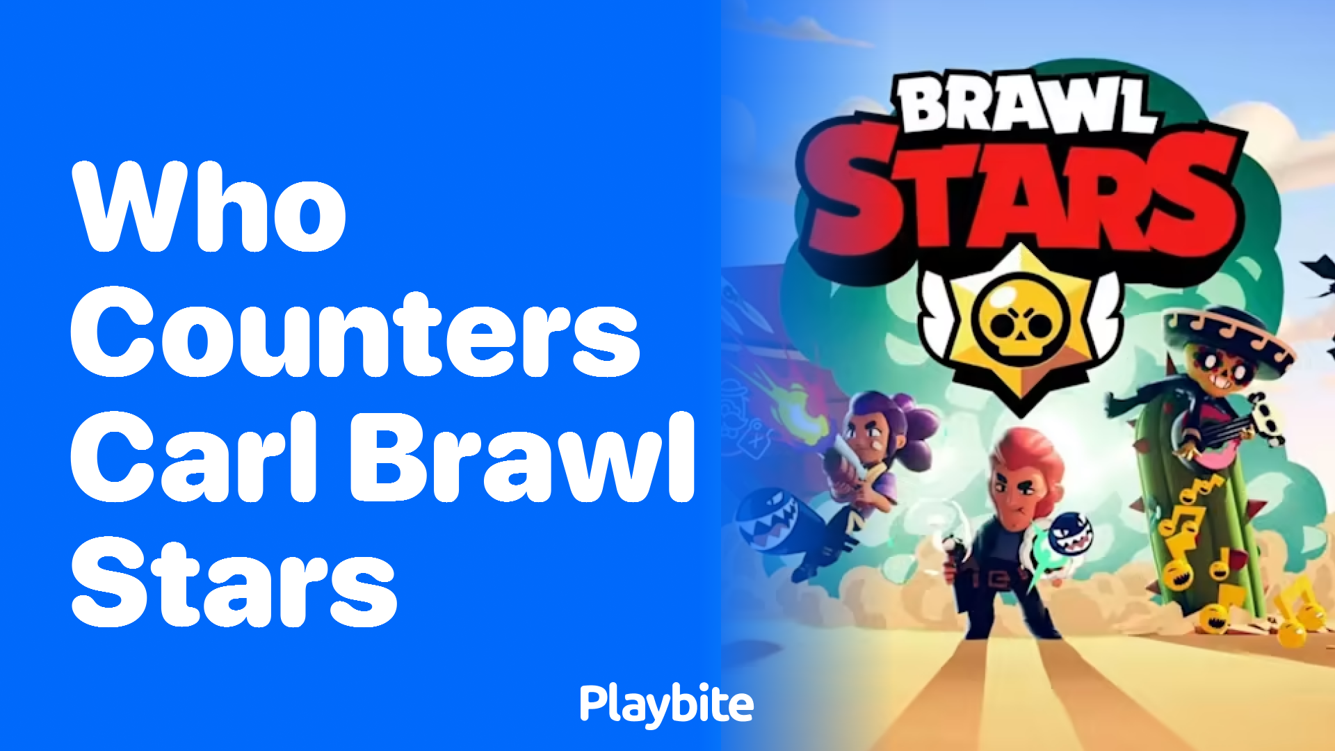 Who Counters Carl in Brawl Stars? Find Out Here!