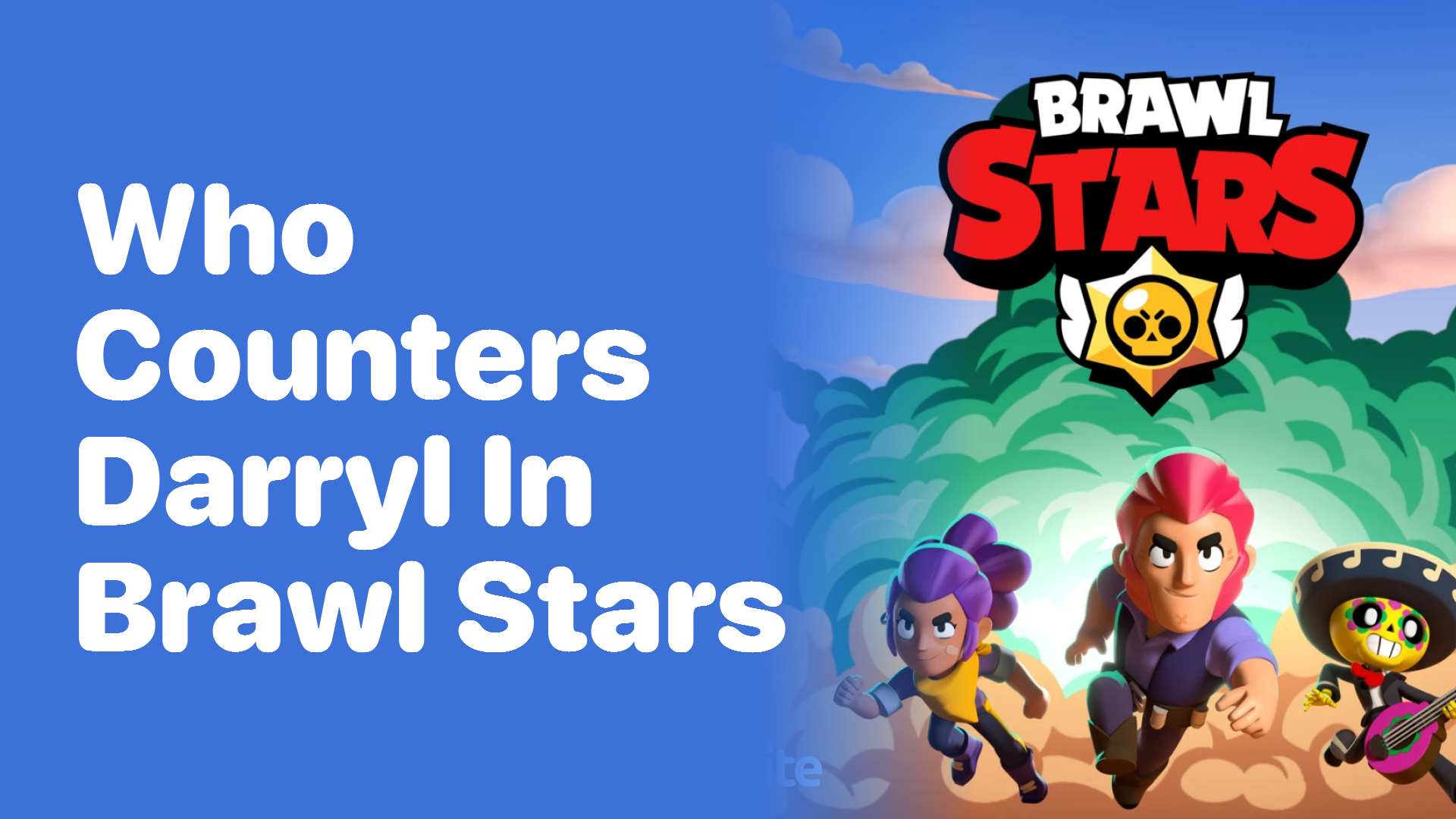 Who Counters Darryl in Brawl Stars?