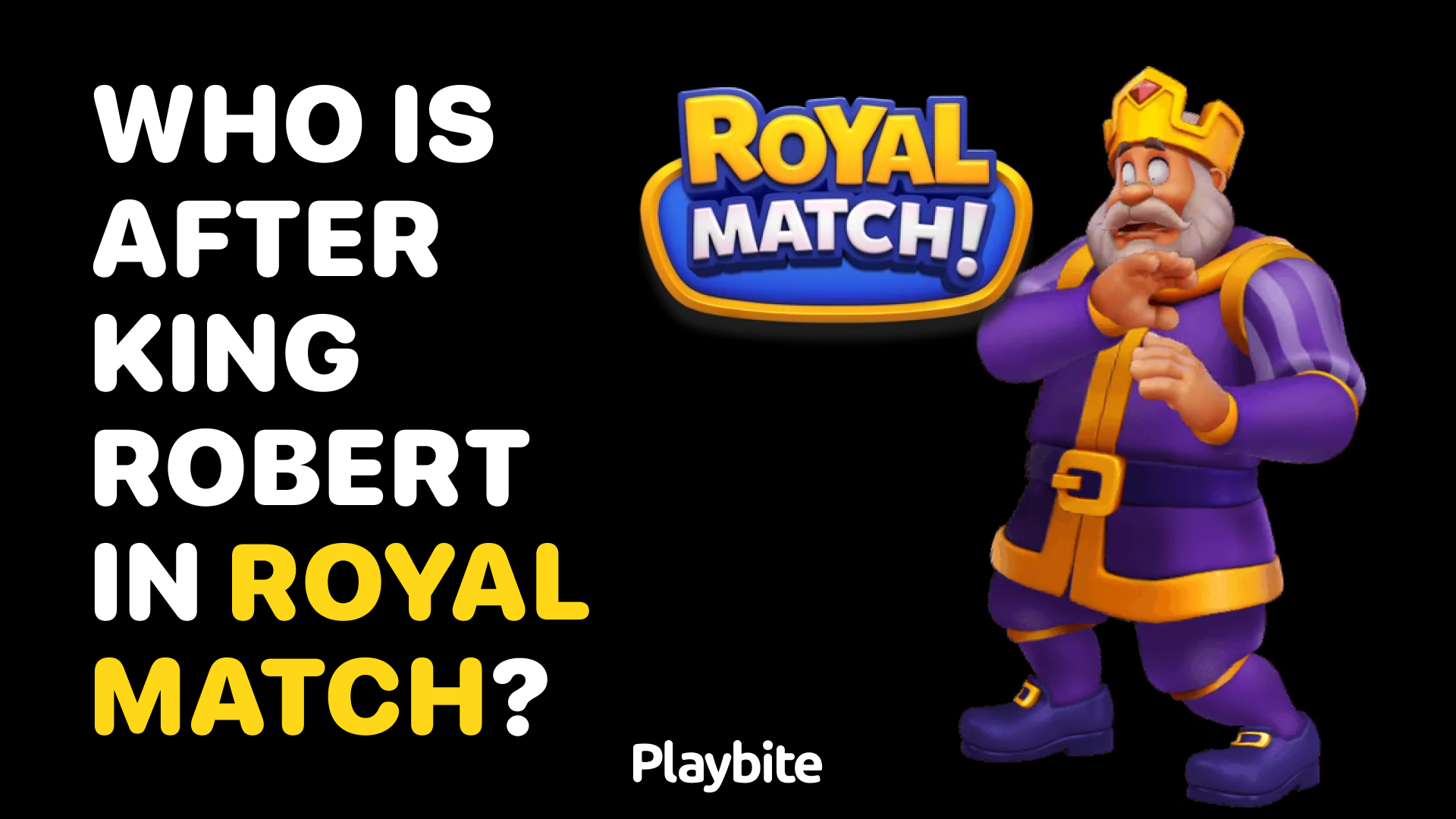 Who Is After King Robert In Royal Match?