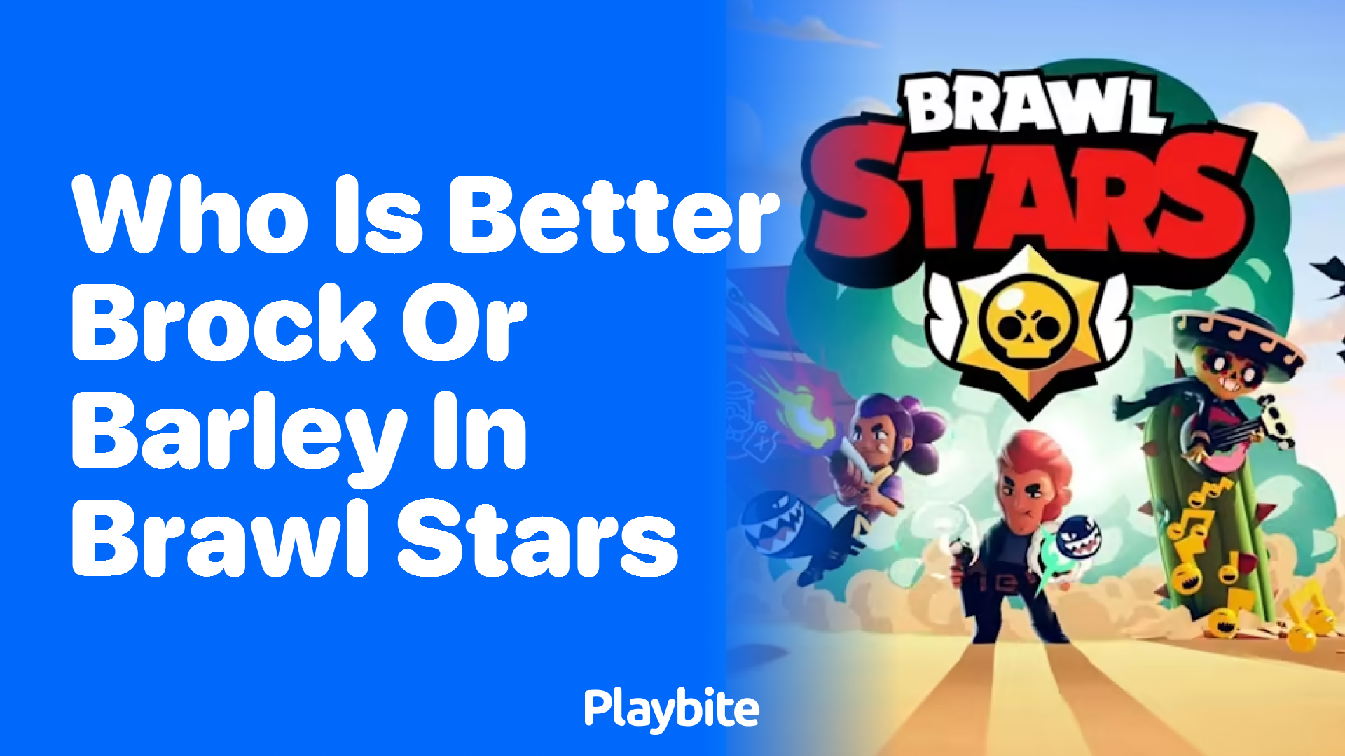 Who Is Better: Brock or Barley in Brawl Stars?
