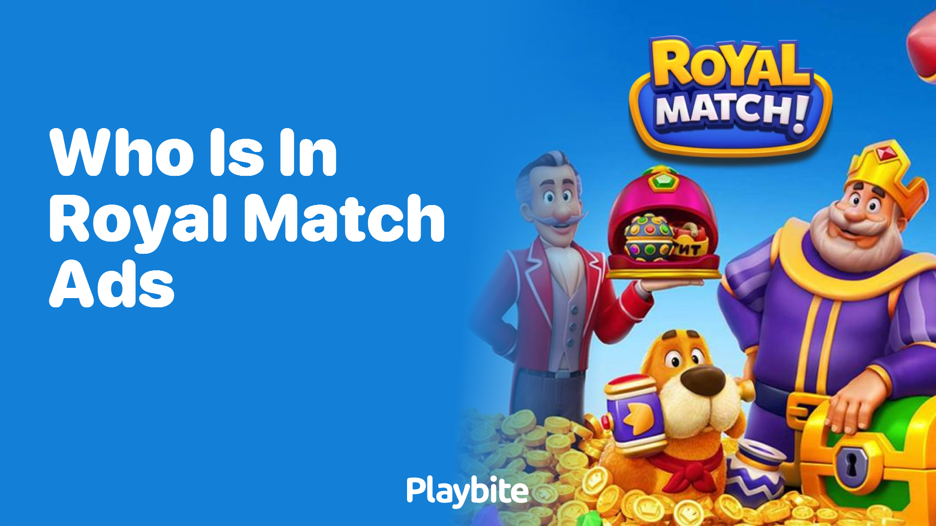 Who Is in Royal Match Ads?