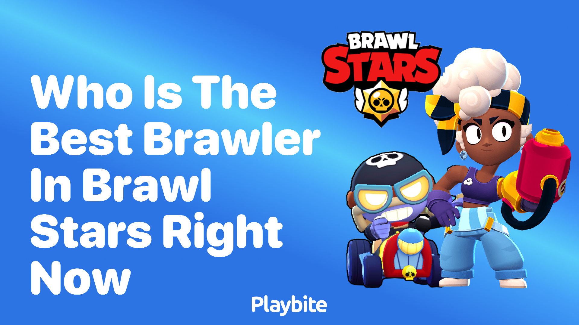 Who Is the Best Brawler in Brawl Stars Right Now?