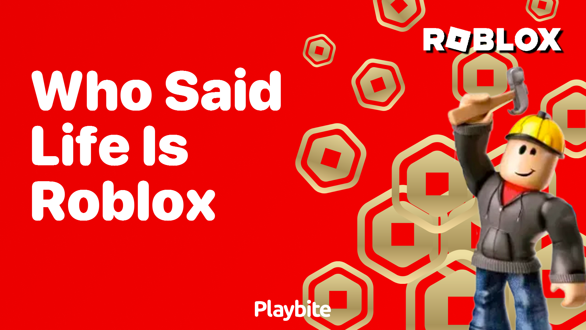 Who Said Life is Roblox? Unwrapping the Mystery