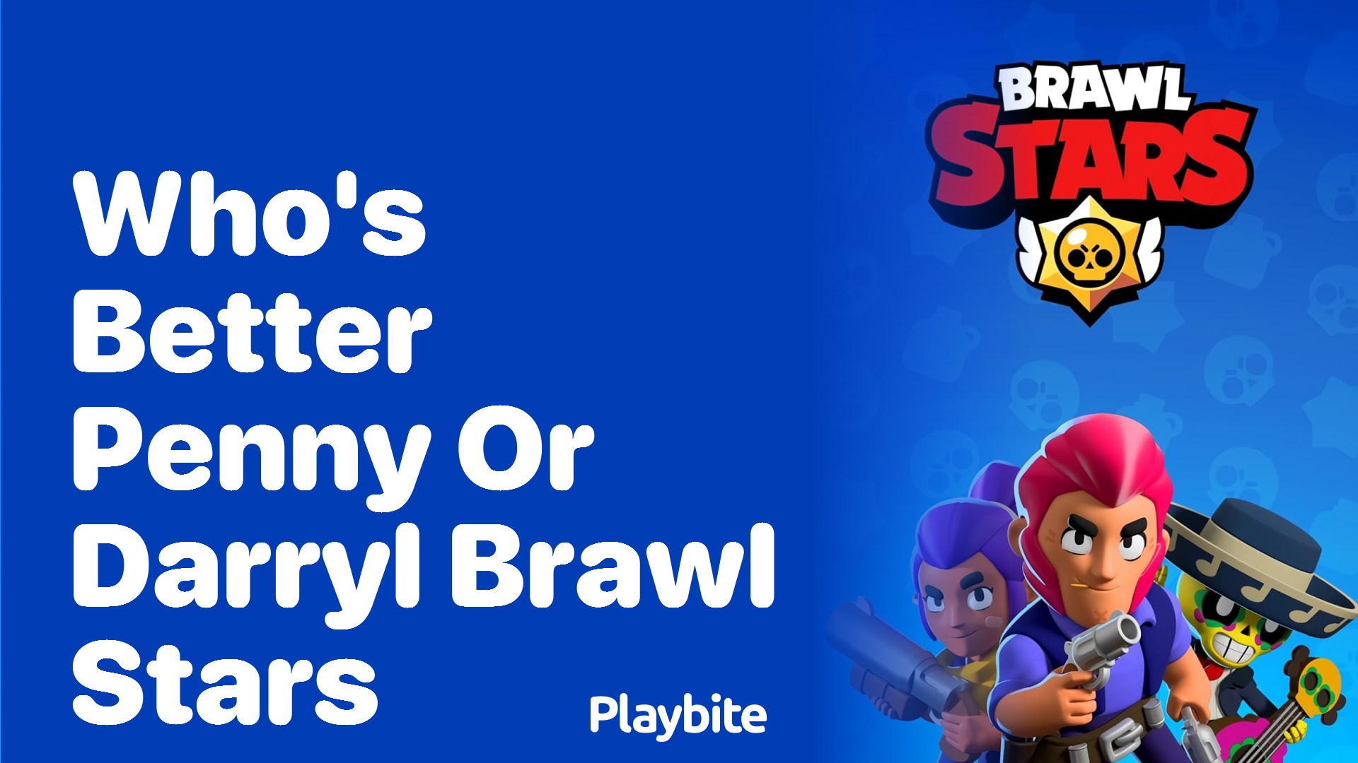 Who&#8217;s Better: Penny or Darryl in Brawl Stars?