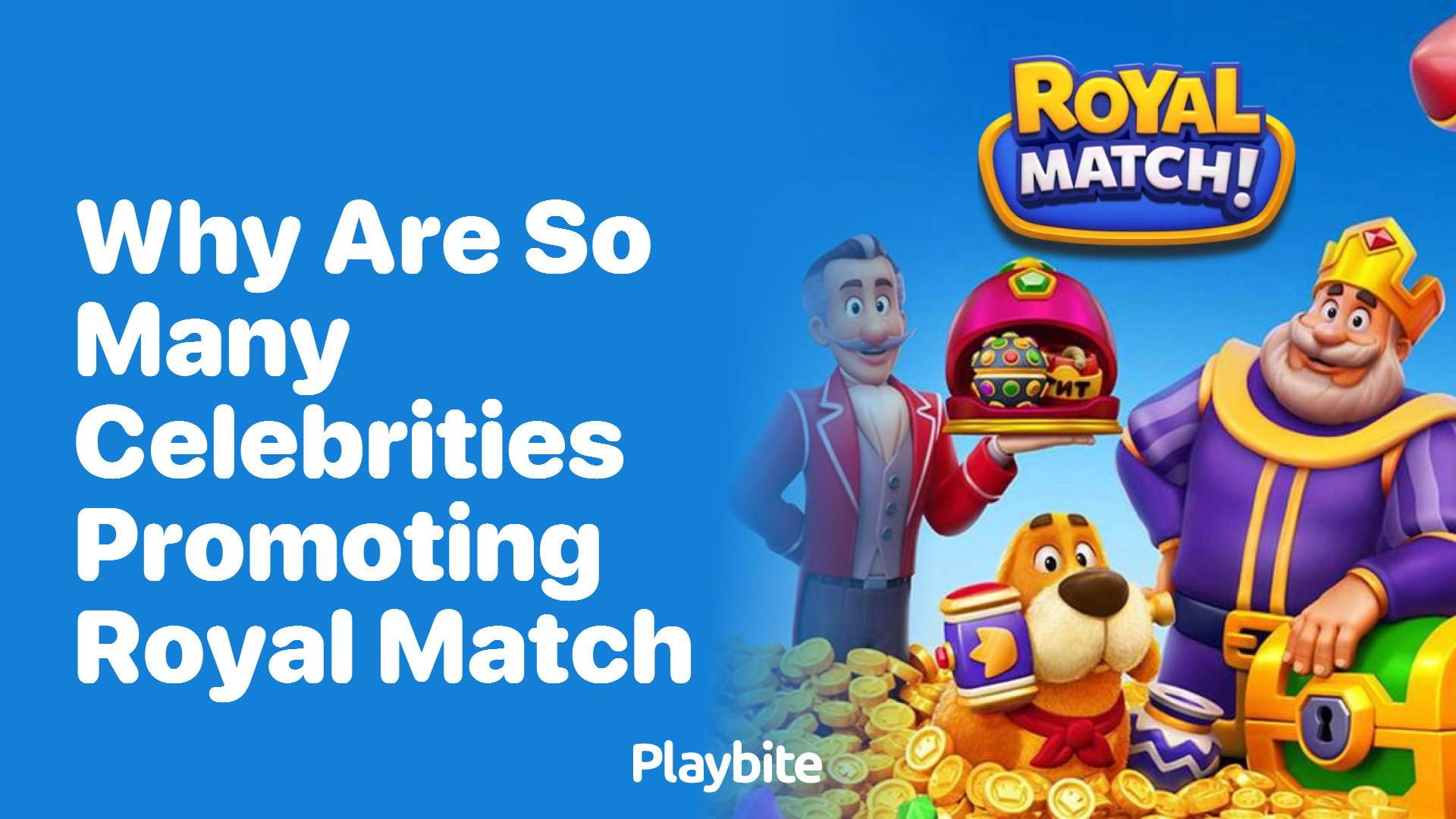 Why Are So Many Celebrities Promoting Royal Match?