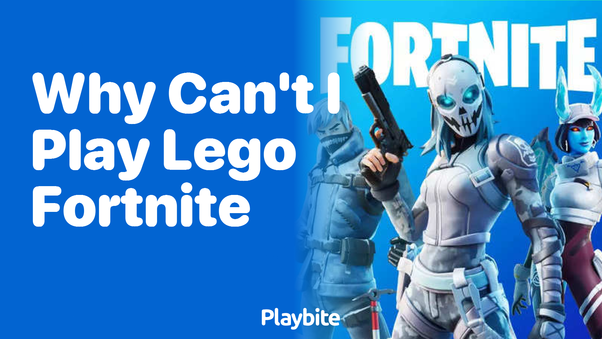 Why Can’t I Play LEGO Fortnite?