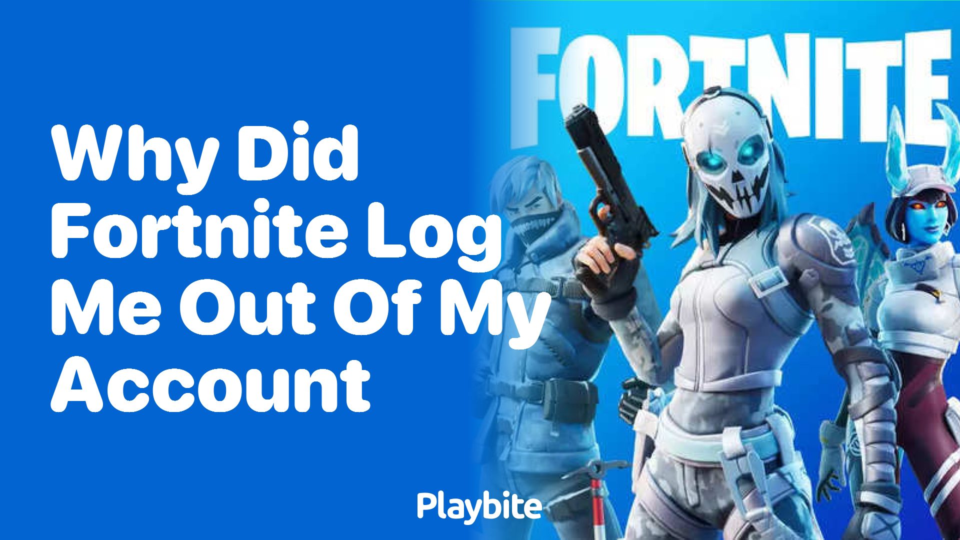 Why Did Fortnite Log Me Out of My Account? Let’s Find Out!
